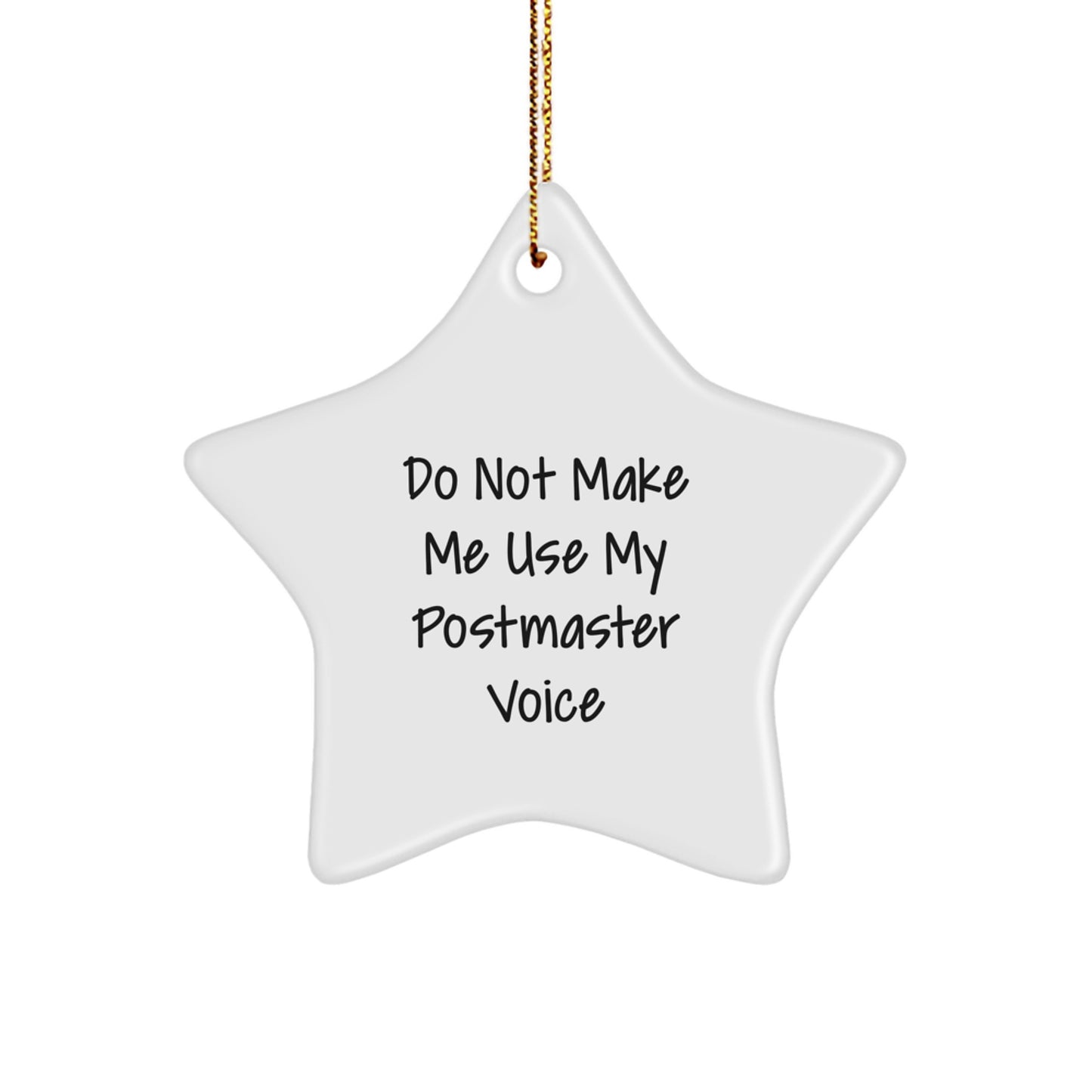 Funny Postmaster Gifts from Friends, Star Ornament for Postmaster at Christmas, Do Not Make Me Use My Postmaster Voice - Image 1