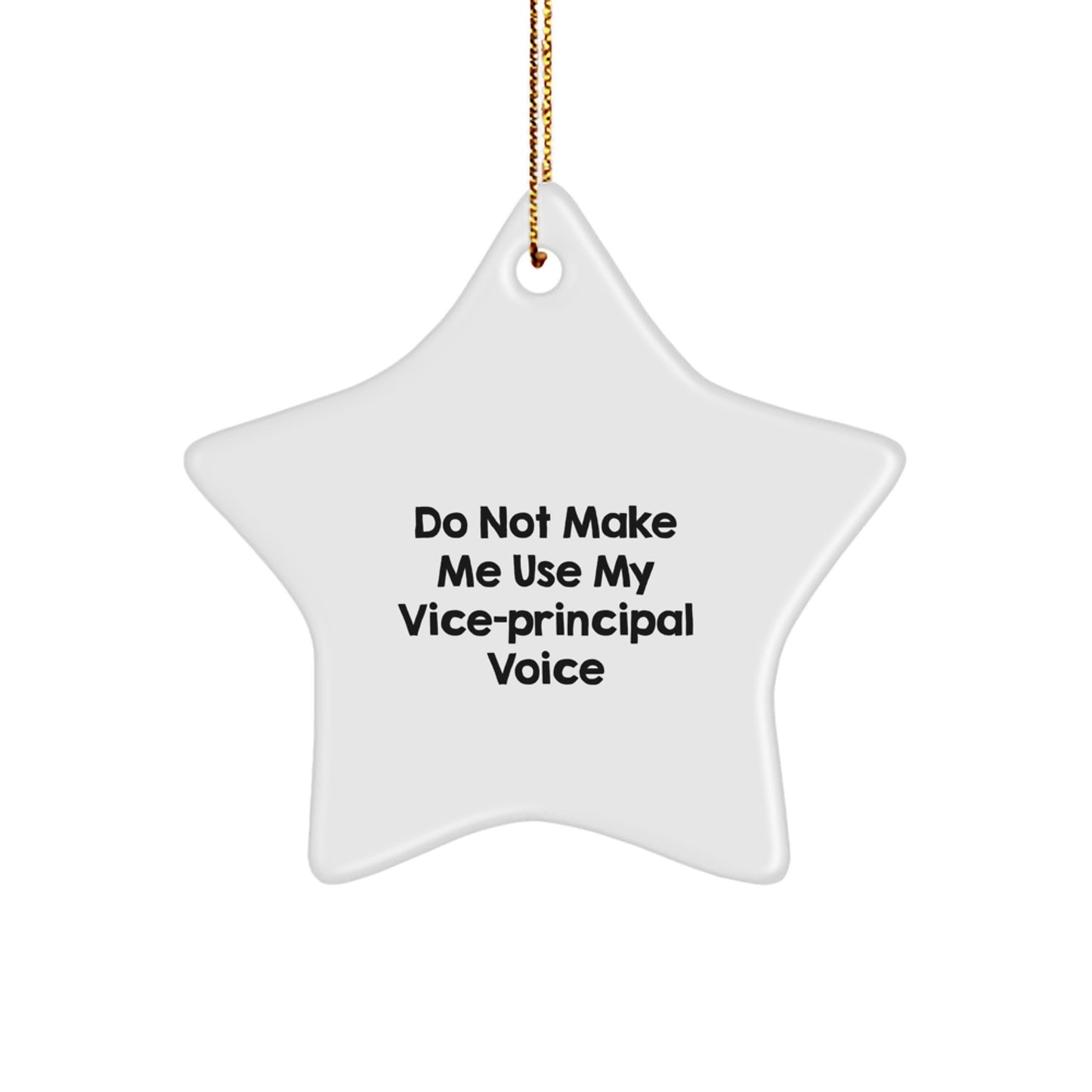 Funny Vice-principal Gifts from Friends - Christmas Unique Gifts for Vice-principal Office Decor Star Ornament - Do Not Make Me Use My Vice-principal Voice - Image 1