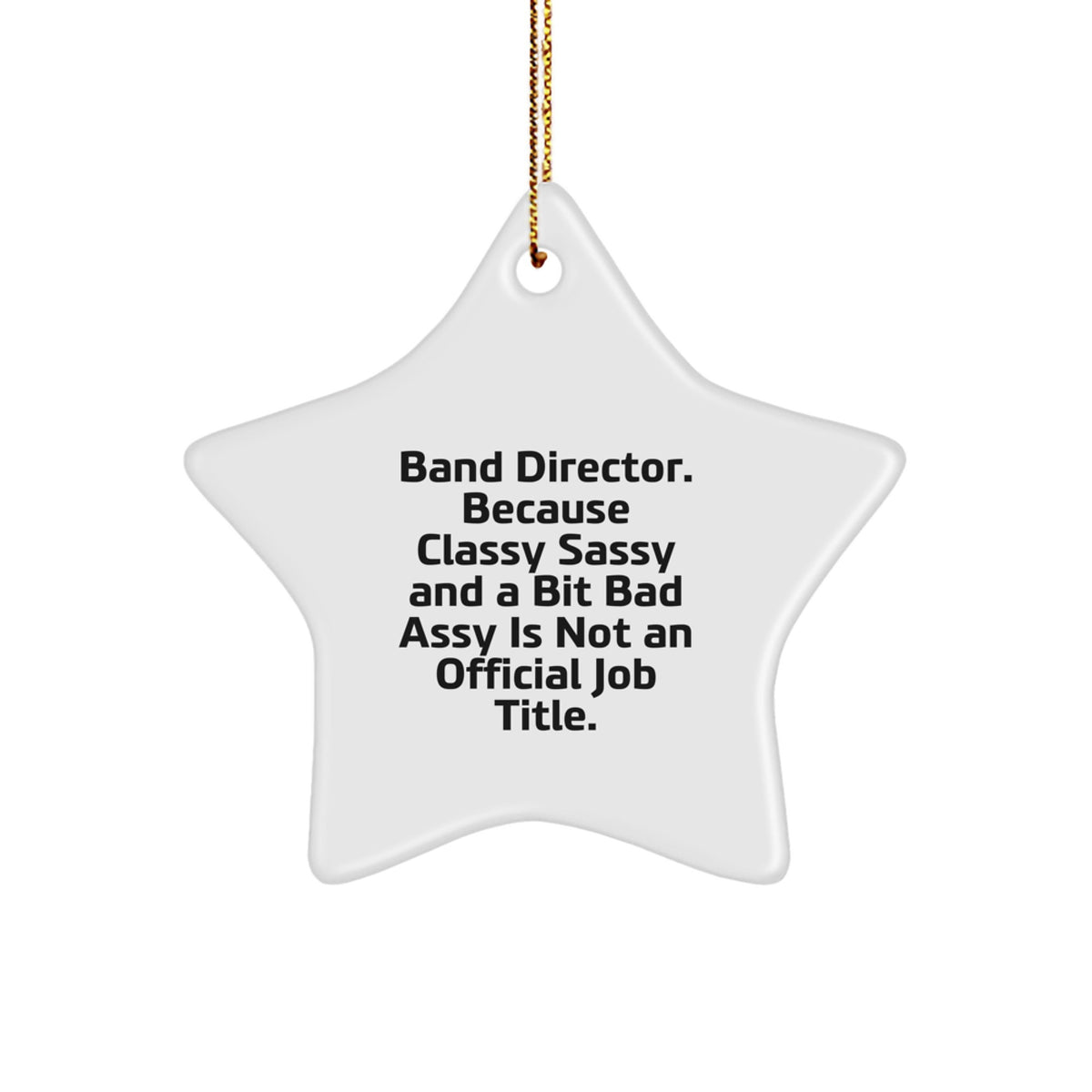 Classy Sassy Fearlessy Band Director Star Ornament Gift for Friends - Image 1
