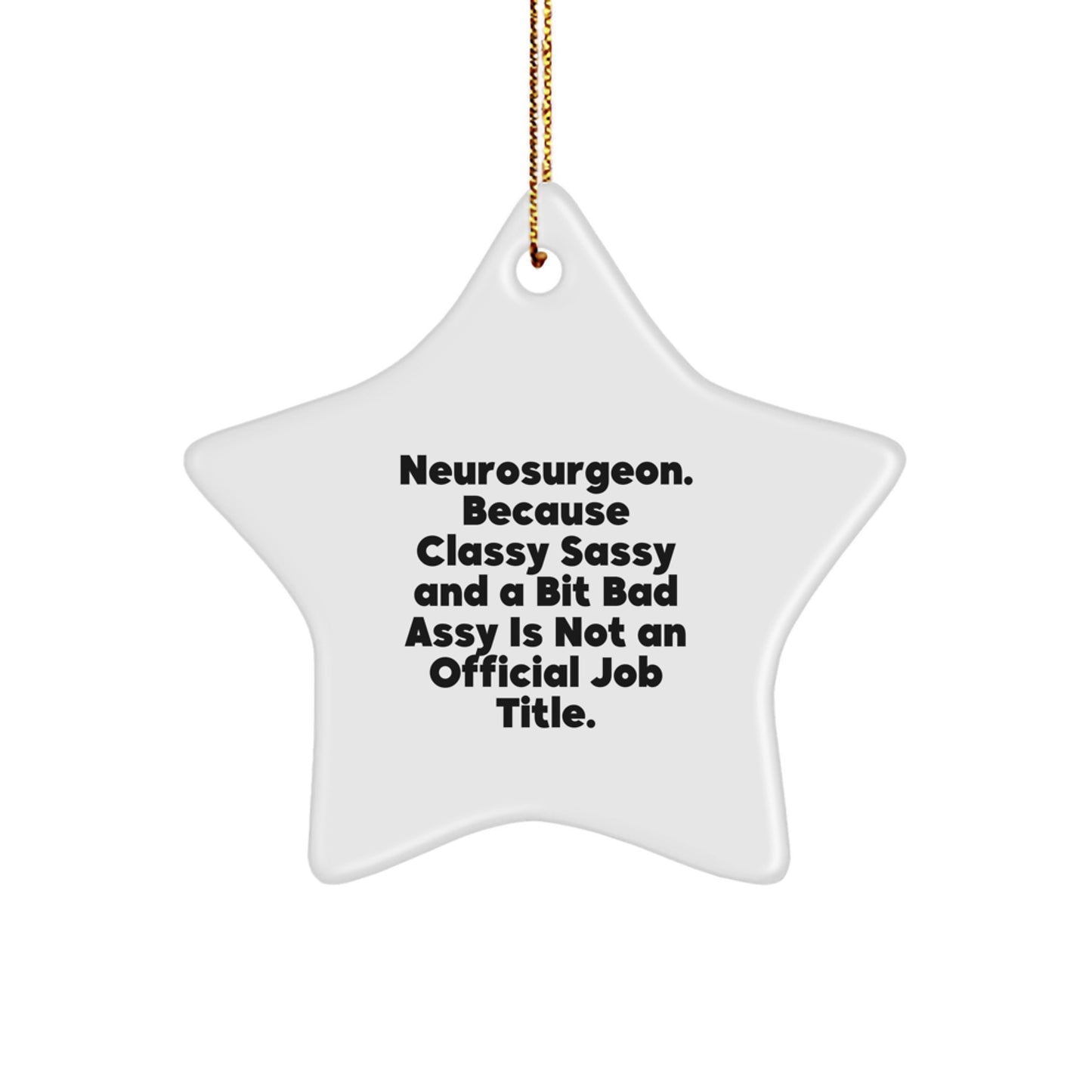 Funny Christmas Star Ornament Gifts from Men to Neurosurgeon Coworkers with Classy Sassy Quote, Unique Christmas Unique Gifts for Women, Office Decor - Image 1