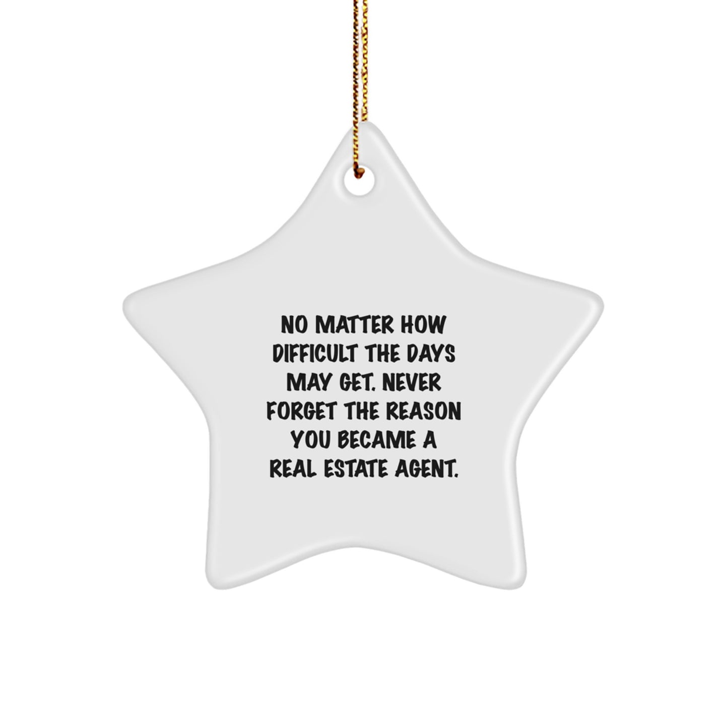 Funny Real Estate Agent Star Ornament Gifts from Friends and Family for Christmas Unique Decorations - Never Forget Your Passion - Image 1