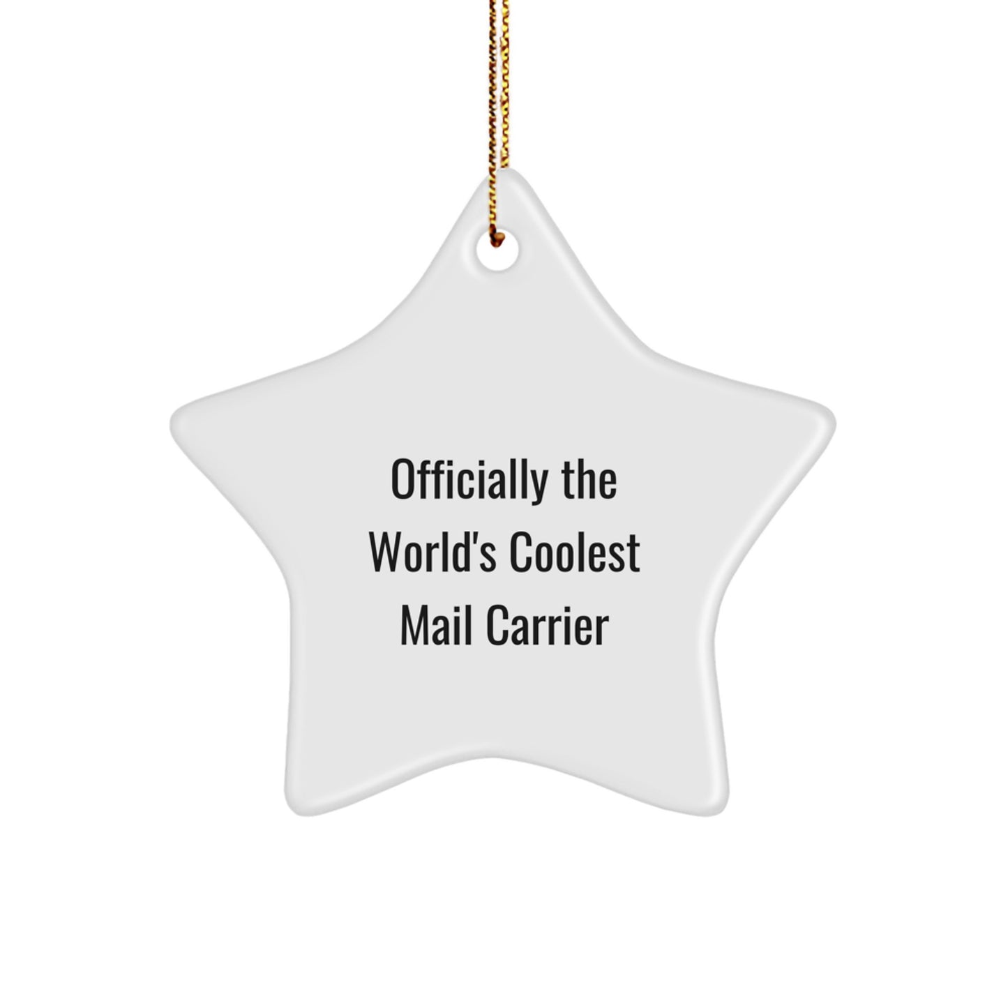 Funny Mail Carrier Gifts for Men, Women, Friends, or Coworkers - Officially The World's Coolest Mail Carrier Star Ornament, White - Image 1