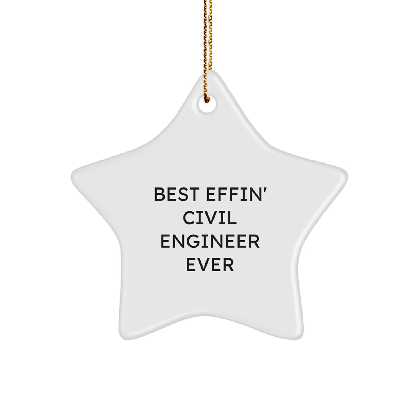Civil Engineer Gifts - Funny Quote Star Ornament from Friends for Civil Engineers at Christmas - Image 1
