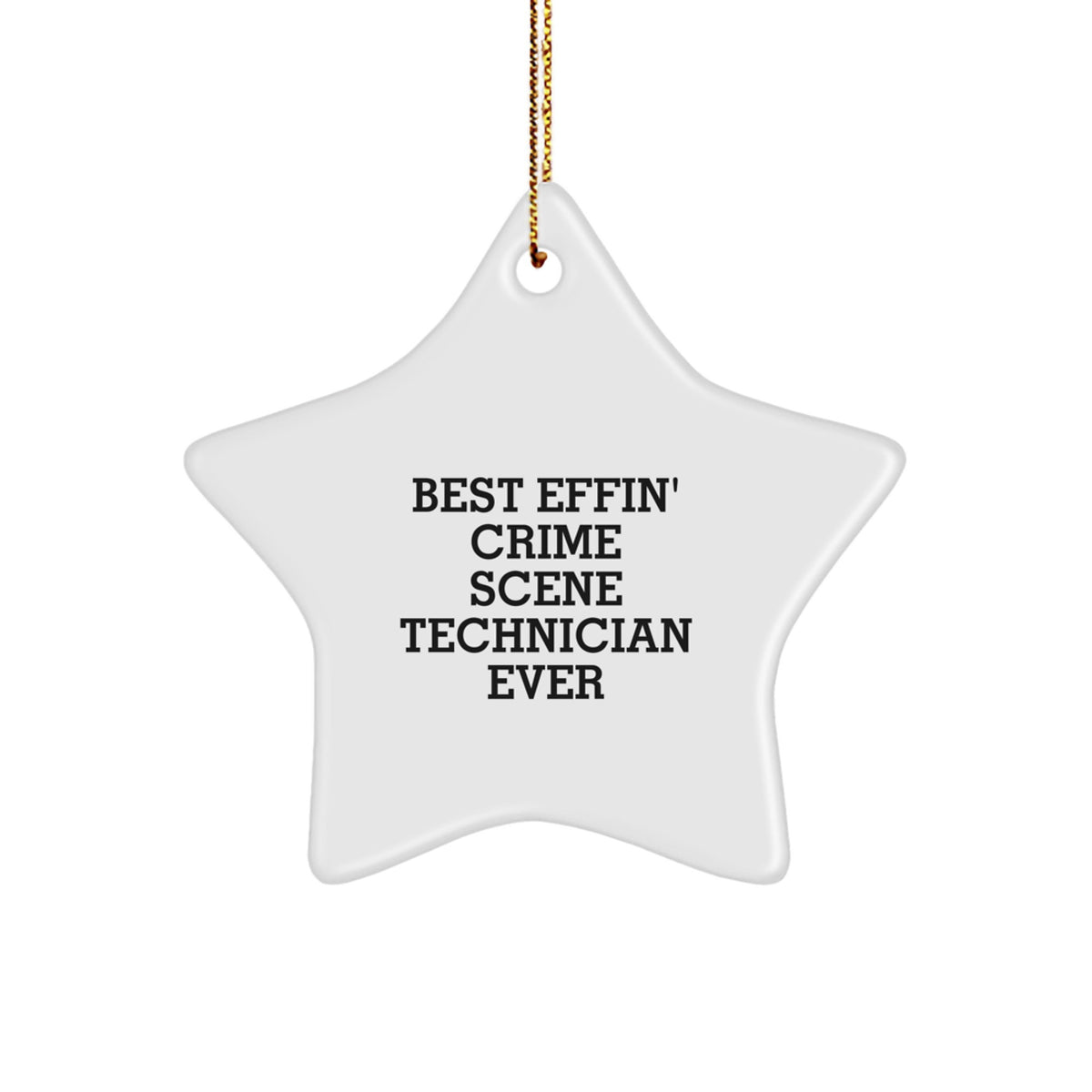 Funny Crime Scene Technician Gifts from Friends, Christmas Unique Star Ornament for Best Effin' Crime Scene Technician Ever, Men or Women - Image 1