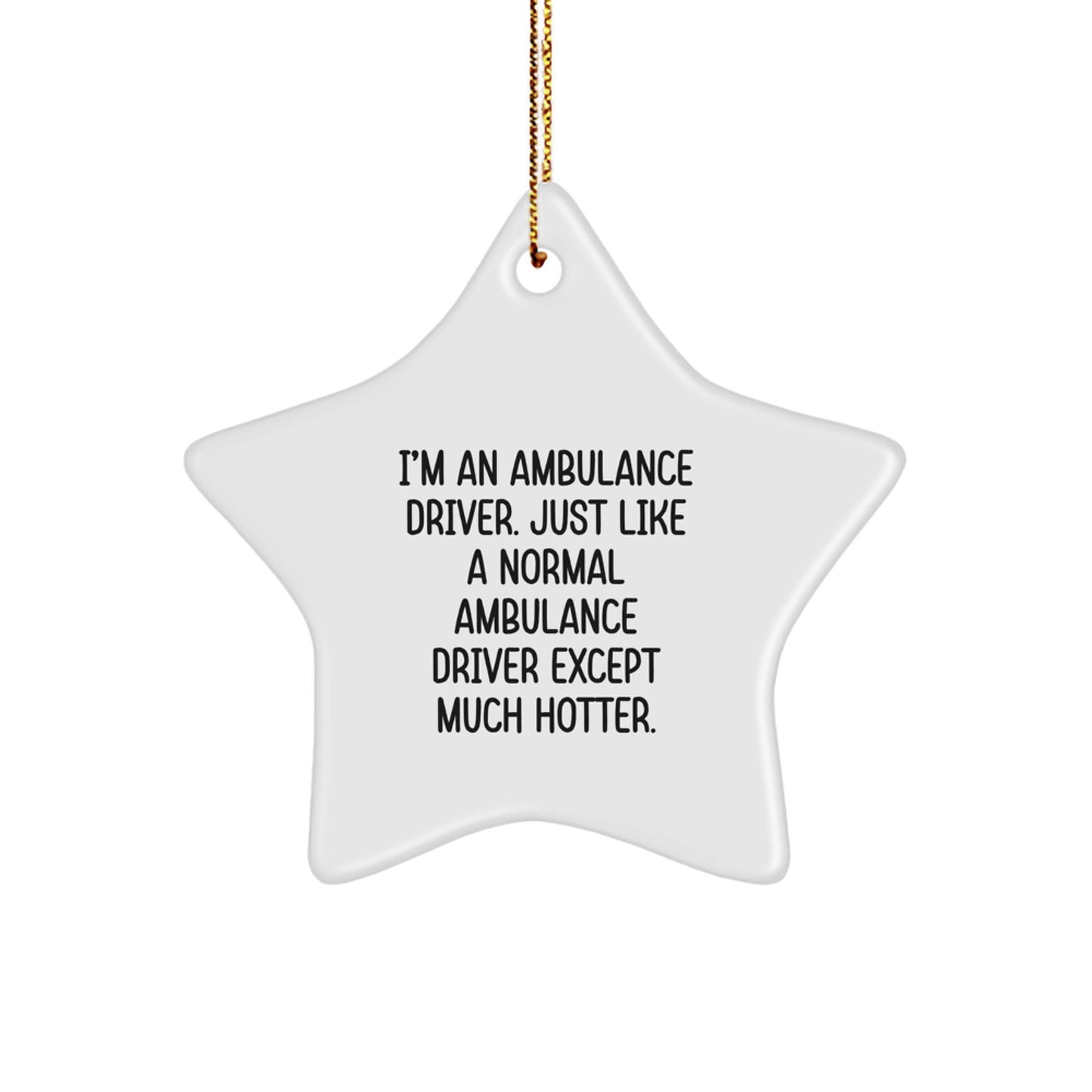 Funny Ambulance Driver Christmas Unique Gift Ideas for Ambulance Drivers, Funny Ambulance Driver Star Ornament Gifts from Men to Ambulance Drivers - Image 1