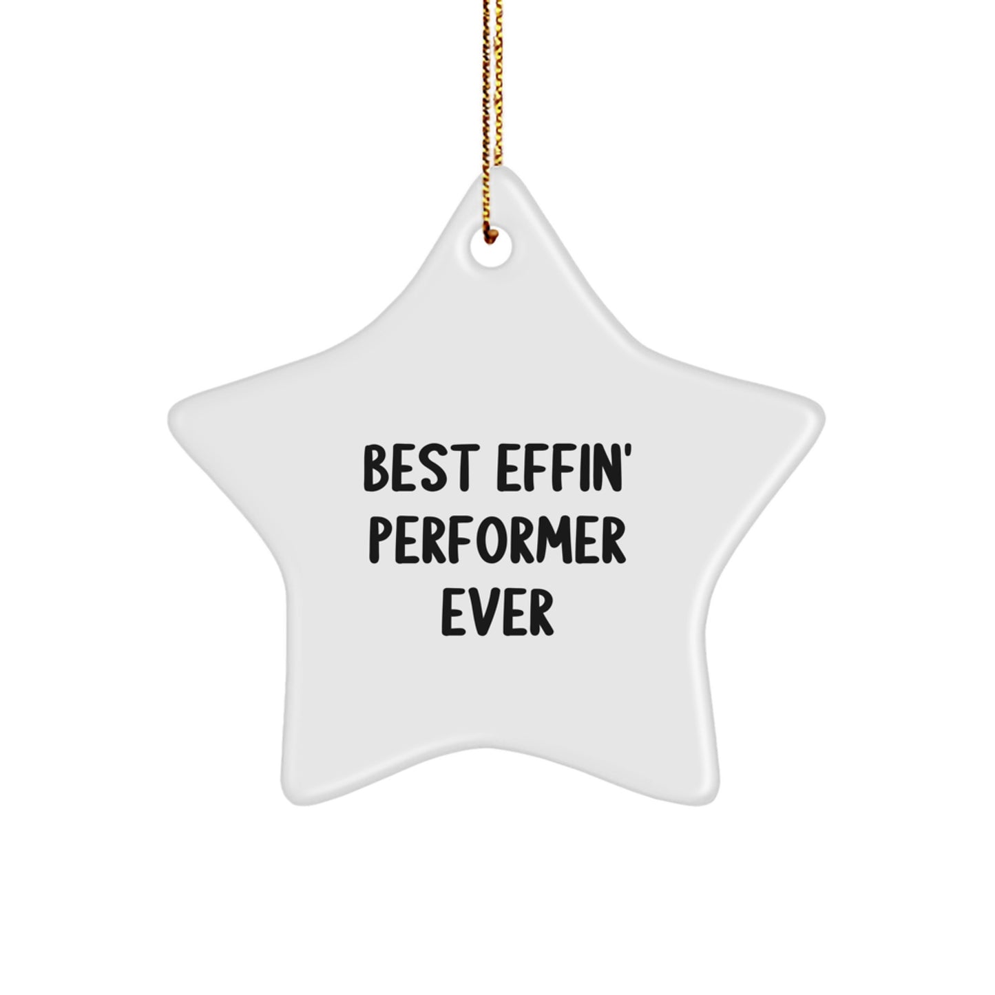 Funny Performer Gifts from Friends - Best Effin' Star Ornament for Christmas Unique Gifts - Gifts for Men and Women - Image 1