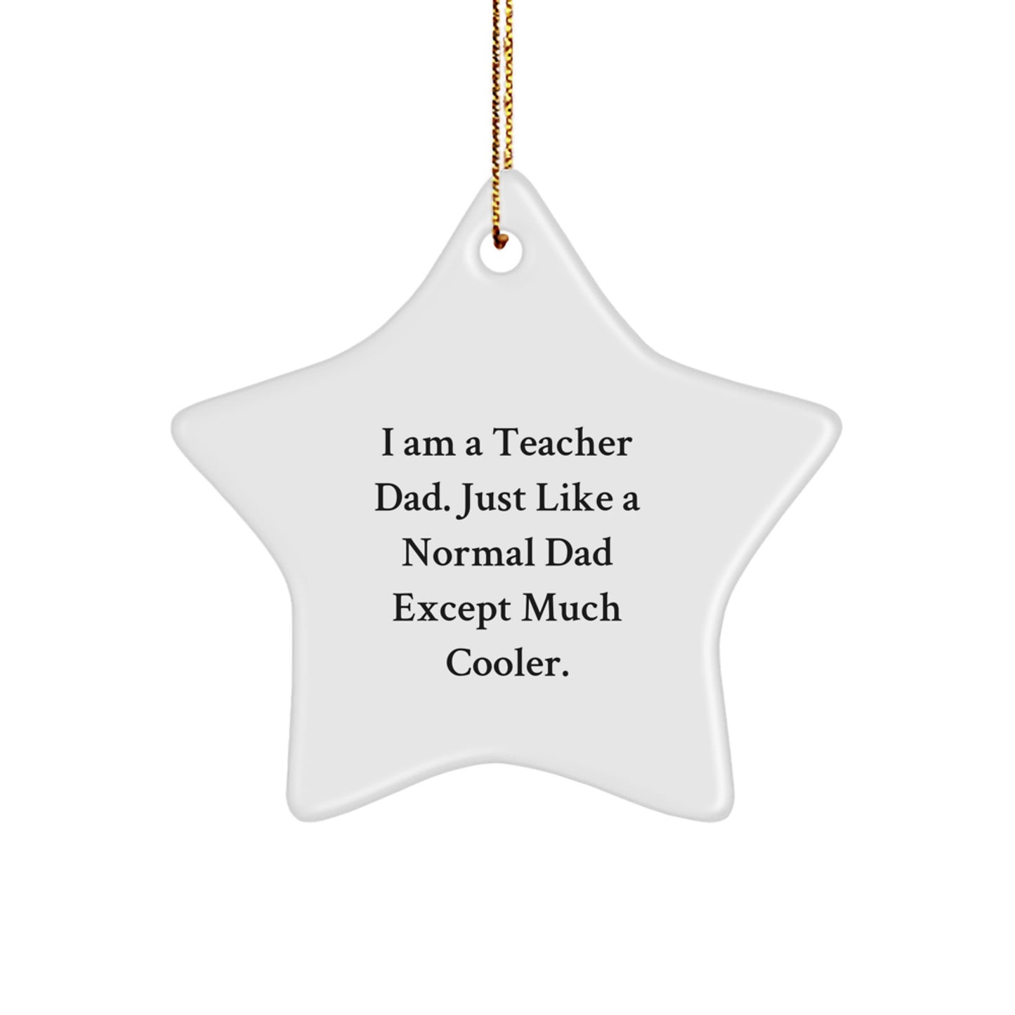 Funny Teacher Gifts from Dad, Star Ornament, Christmas Unique Gift for Teacher Men or Women Coworkers Friends Family - Image 1