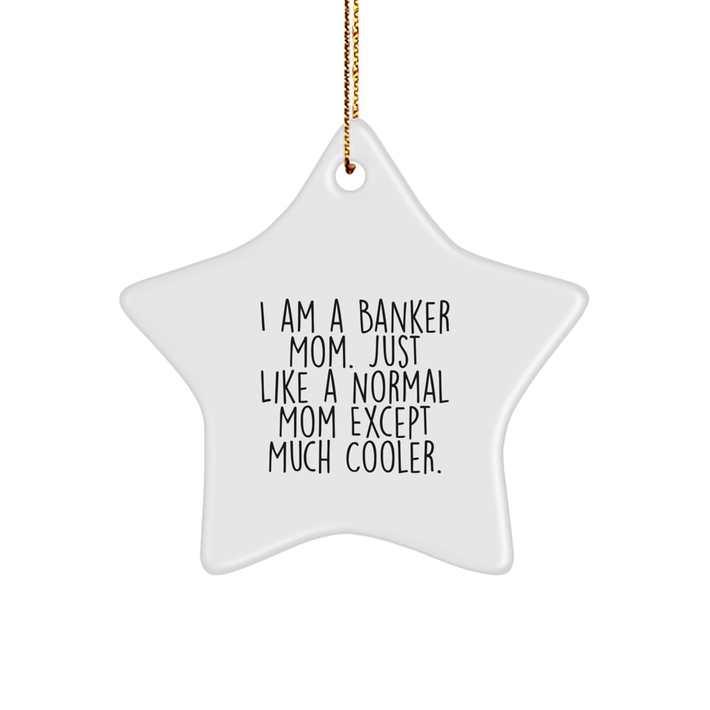 Funny Banker Mom Gifts, Star Ornament for Coworkers, Unique Christmas Unique Gifts from Family to Banker Friends - Image 1