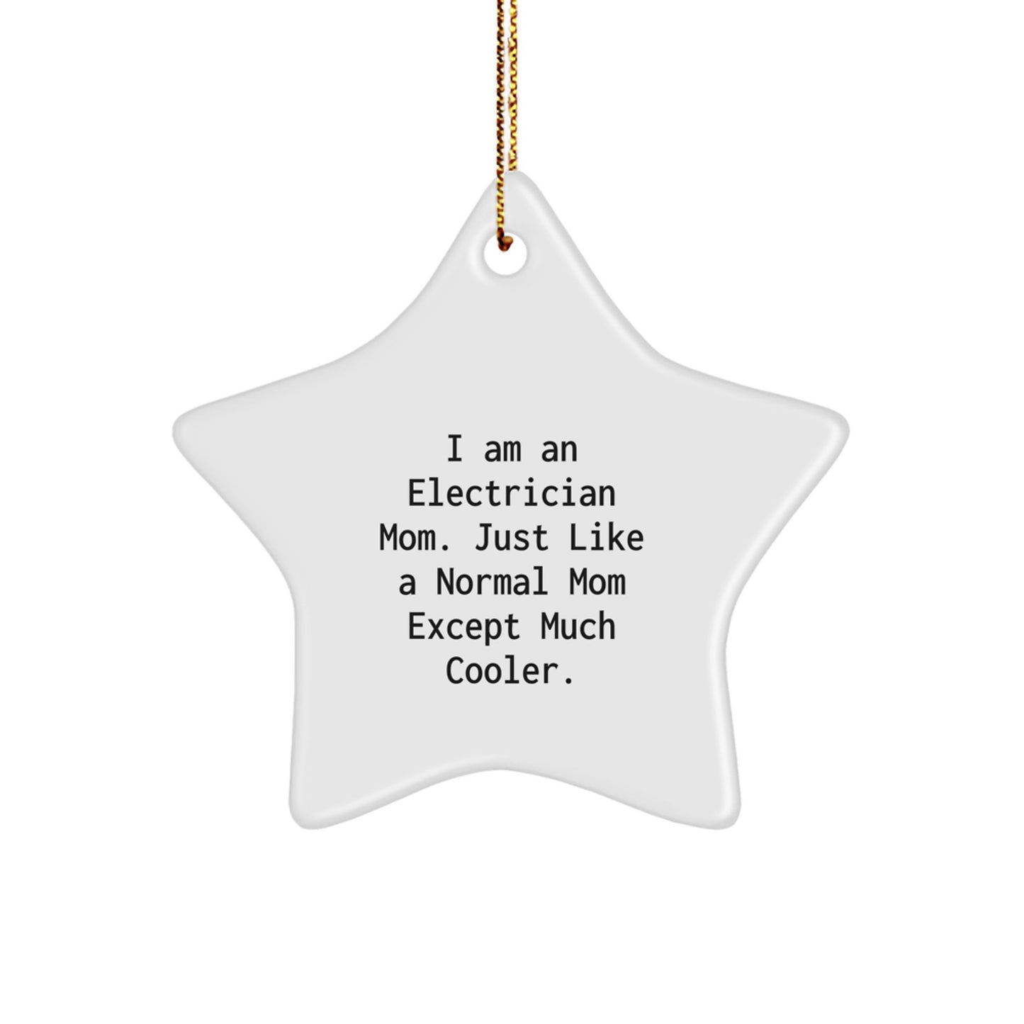 Gifts from Electrician Moms for Electrician Friends - Cute Star Ornament, Unique Christmas Unique Gifts for Electricians, Funny Mom's Quote, Electrician Decorations - Image 1