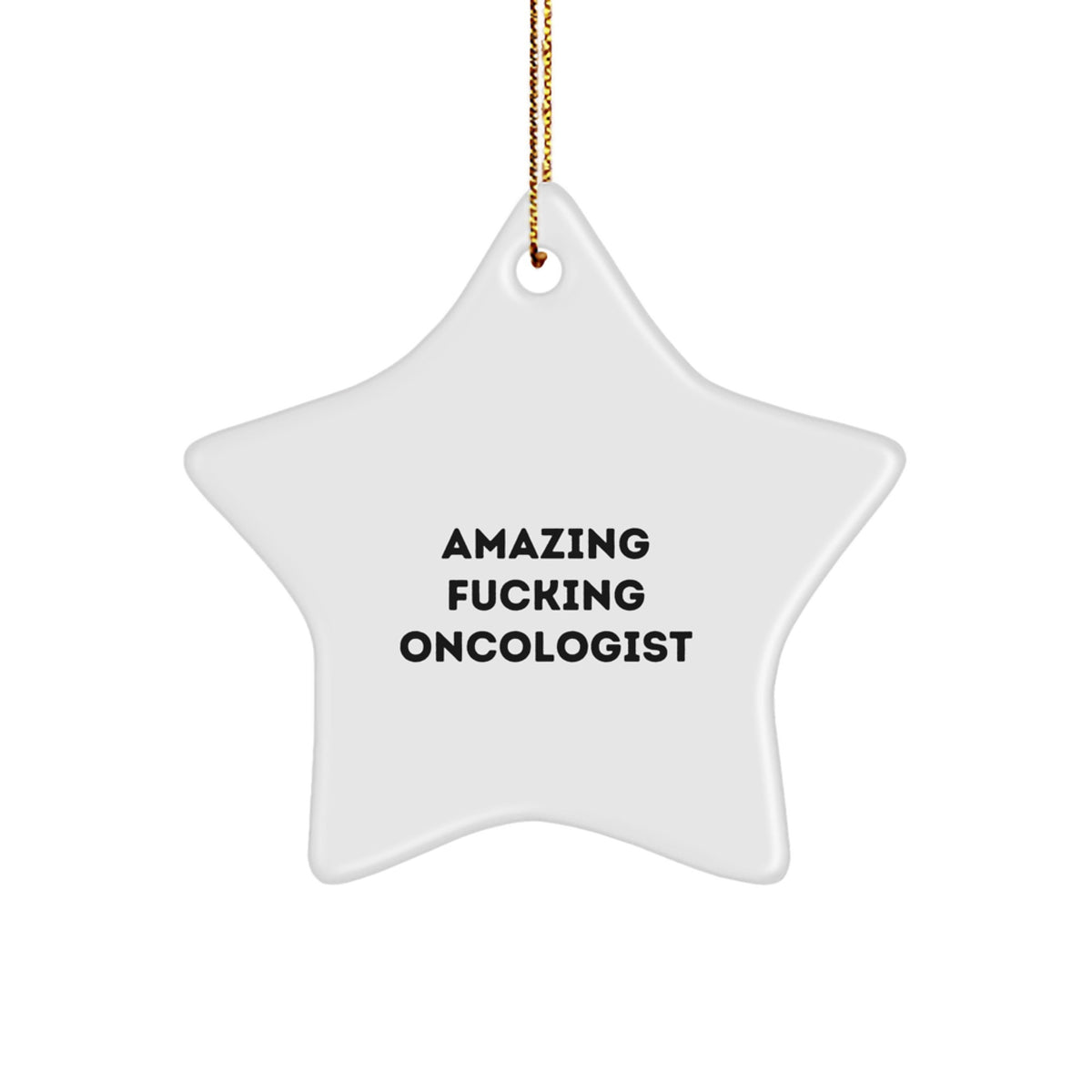 Funny Oncologist Gifts, 'Amazing F--king Oncologist' Quote, Star Ornament, Christmas Unique Gifts from Friends and Family to Oncologist - Image 1
