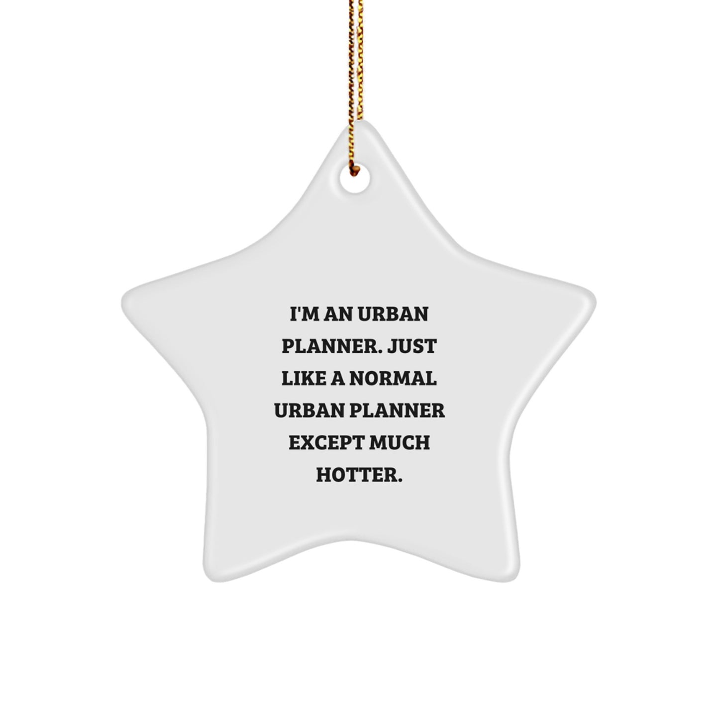Funny Urban Planner Gifts, Star Ornament, Unique Christmas Decorations for Urban Planner, Gifts from Friends, for Urban Planner, Star Ornament Lover - Image 1