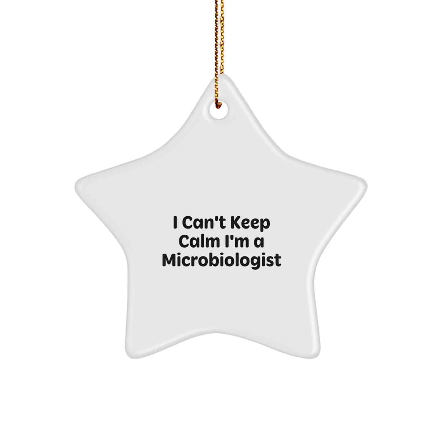 Funny Microbiologist Gifts from Men, Women, or Friends - I Can't Keep Calm I'm A Microbiologist Christmas Unique Star Ornament - Image 1
