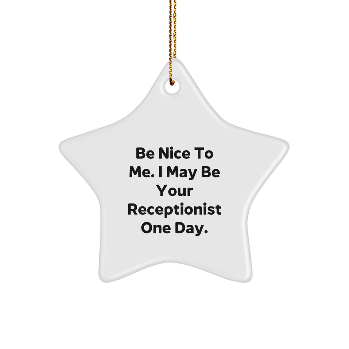 Funny Gifts from Coworkers for Receptionists - Star Ornament with Be Nice To Me Quote, Perfect for Christmas Unique Gifts - Image 1