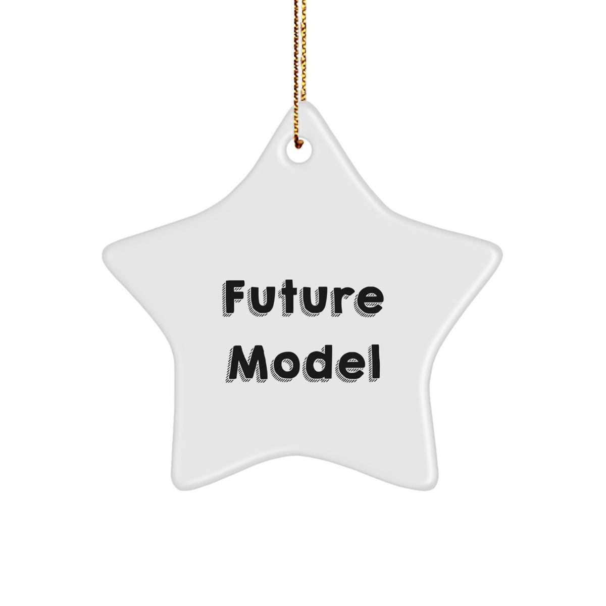 Funny Model Gifts from Friends for Models with Star Ornament Quote 'You're the Future Model' - Christmas Unique Gifts - Image 1