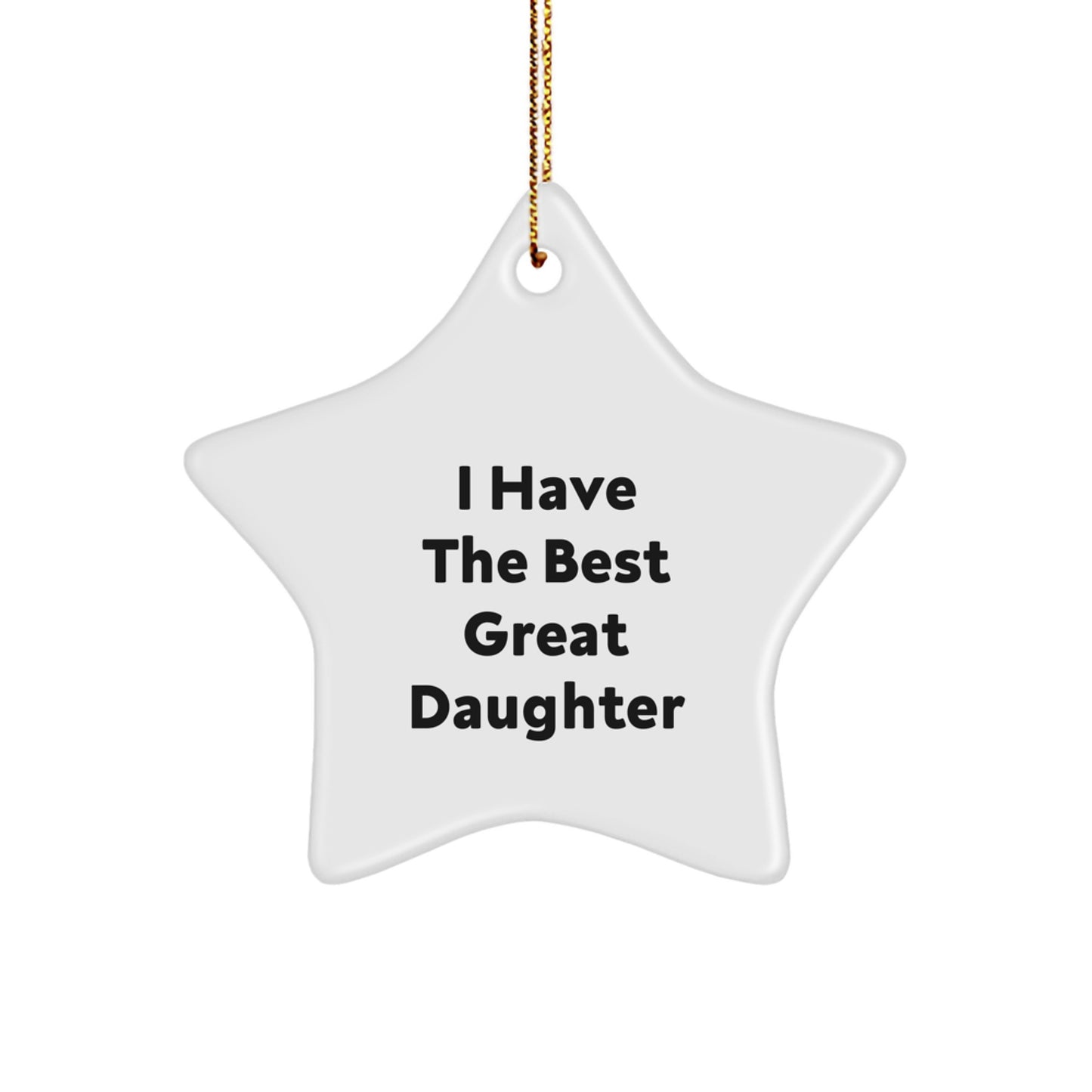 Funny Daughter Star Ornament Gifts from Family for Christmas Unique Daughter Decorations, 'I Have The Best Great Daughter' Star Decoration, Great Daughter Christmas Star Ornaments - Image 1