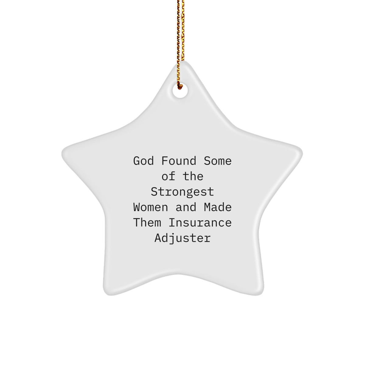 Funny Star Ornament for Insurance Adjuster Friends Gifts from Women, Christmas Unique Gifts for Insurance Adjuster Women, Inspirational Quote by God - Image 1