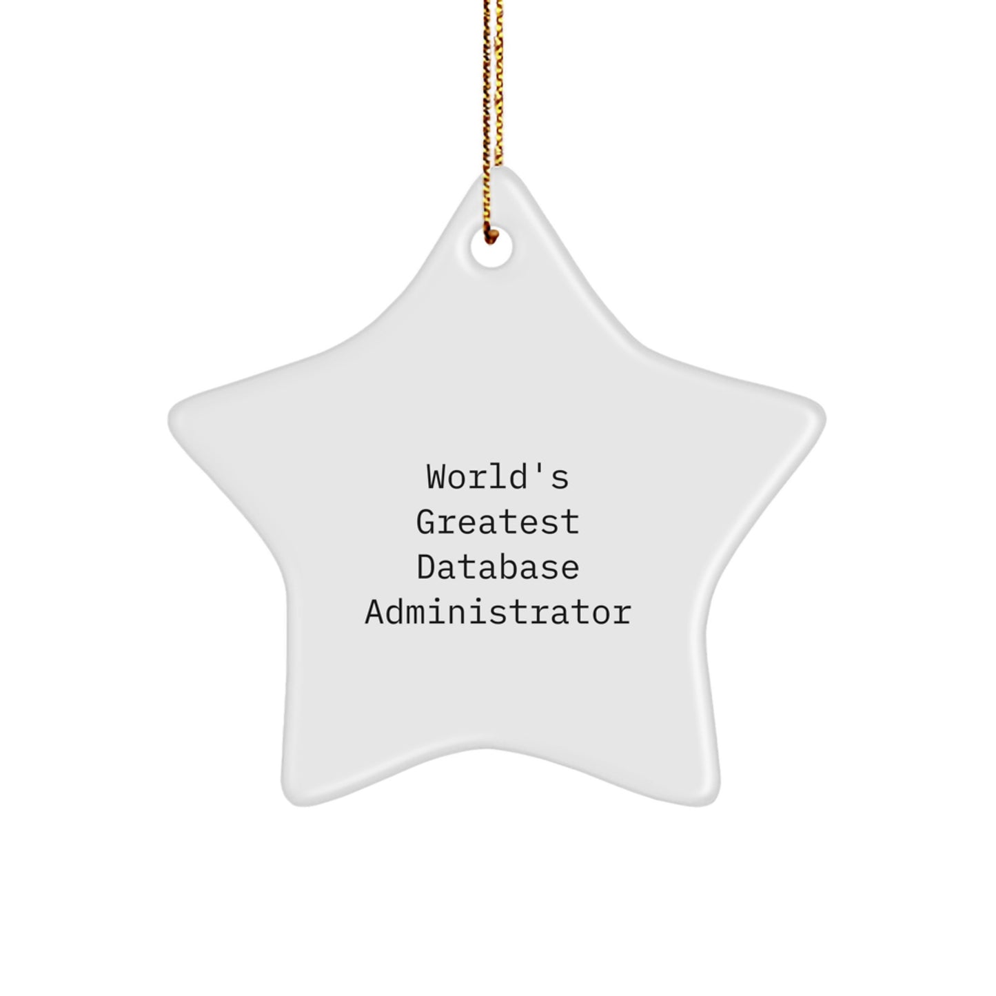 Funny Quote for Database Administrator Star Ornament, Gifts from Coworkers to Men, Women or Friends, Perfect for Christmas Unique Gifts - Image 1