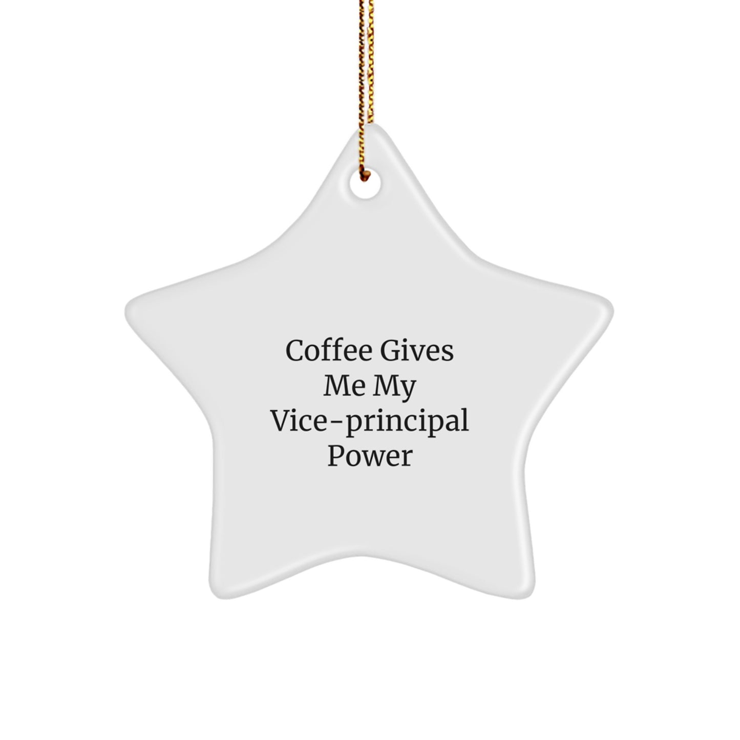 Funny Vice-principal Gifts from Men for Vice-principal - Christmas Unique Star Ornament, Coffee Gives Me My Vice-principal Power - Image 1