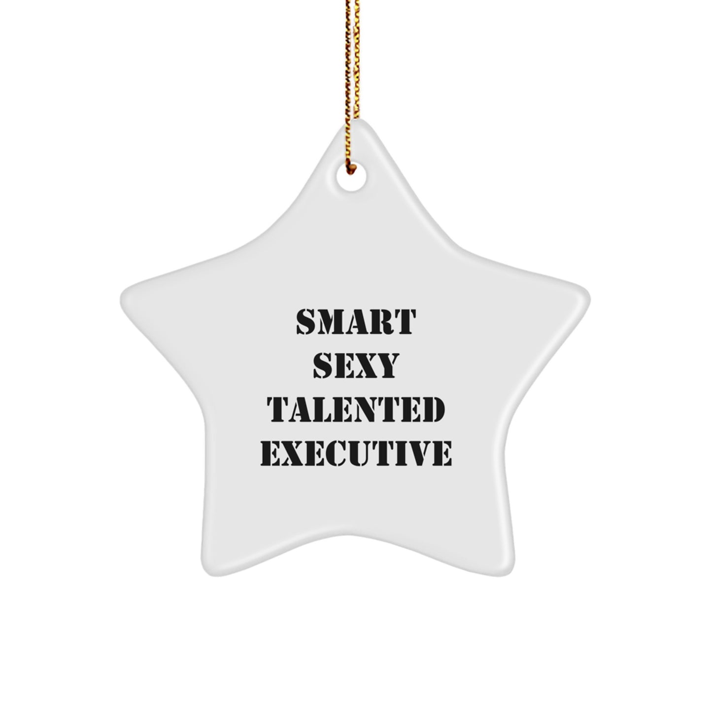 Funny Executive Gifts from Friends, Smart Sexy Talented Star Ornament, Christmas Unique Gifts for Executive - Image 1
