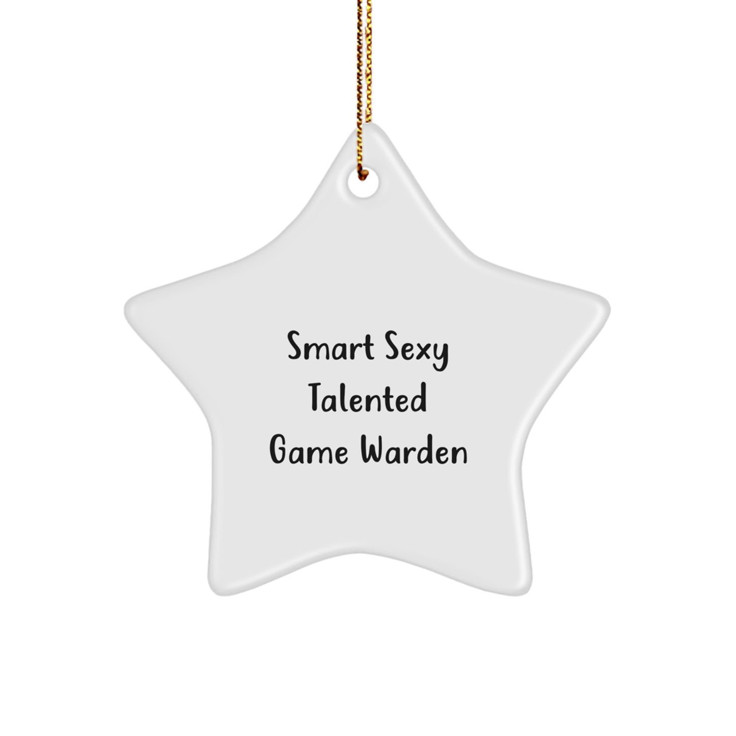 Funny Game Warden Gifts - Smart Sexy Talented Game Warden Star Ornament, Christmas Unique Gifts from Friends, for Game Wardens - Image 1