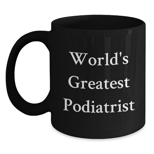 Funny Gifts from Men to World's Greatest Podiatrist Mom on Mother's Day Unique Black Coffee Mug - Main
