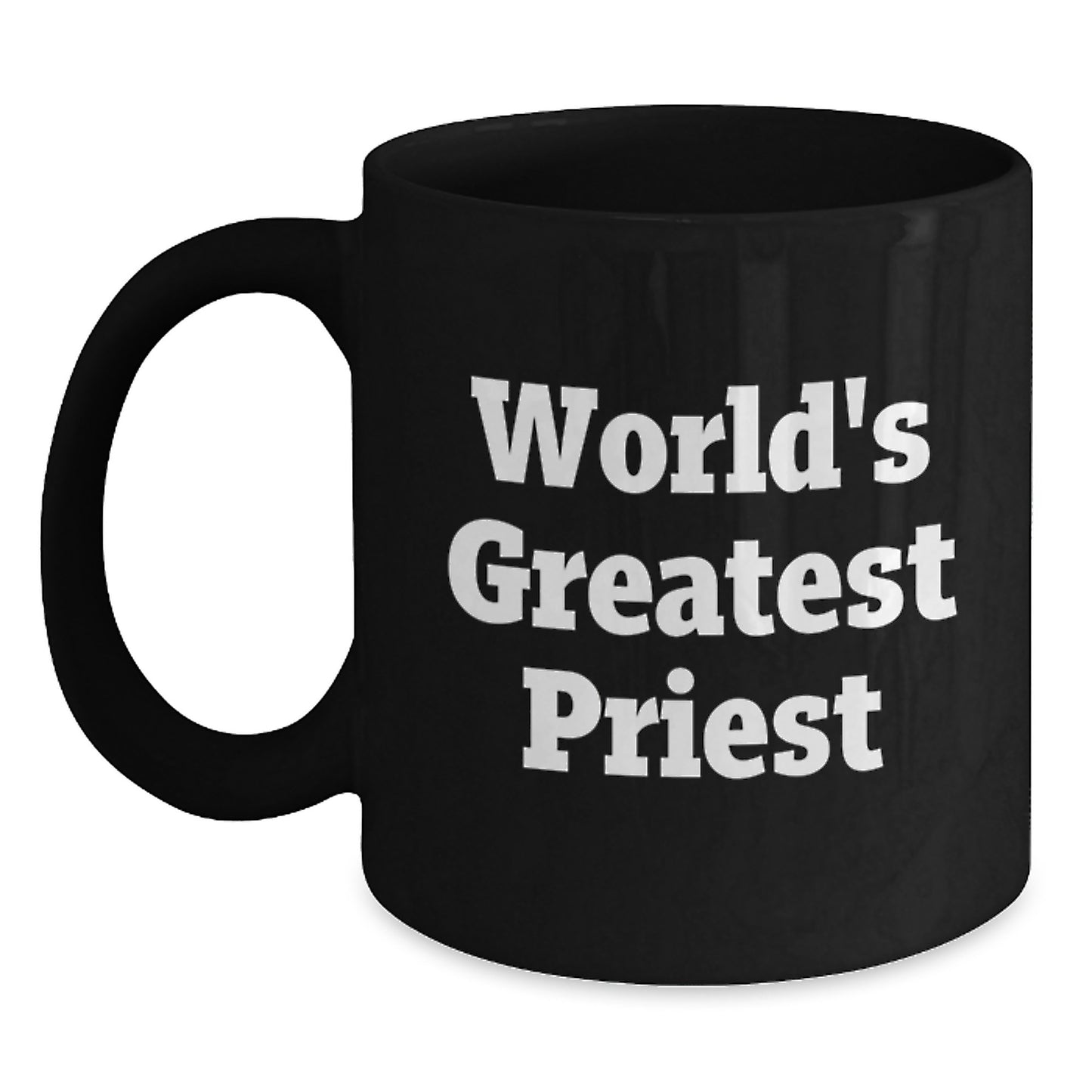 Funny Gifts from Friends for the World's Greatest Priest, Black Coffee Mug, Perfect Graduation Unique Gifts for Priest - Main