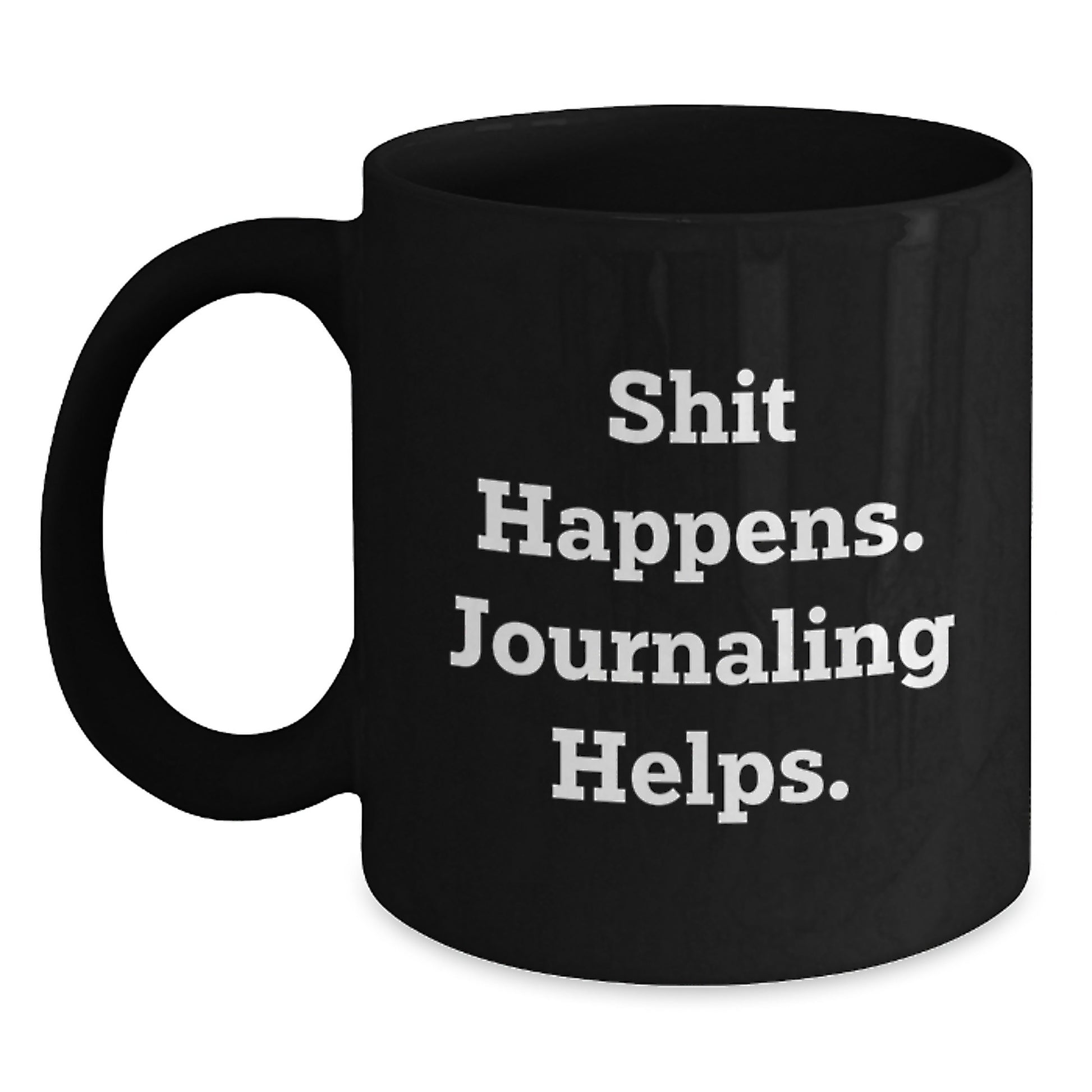 Funny Journaling Gifts from Men to Women Friends for Graduation Unique Mugs with Shit Happens Journaling Helps Quote - Main