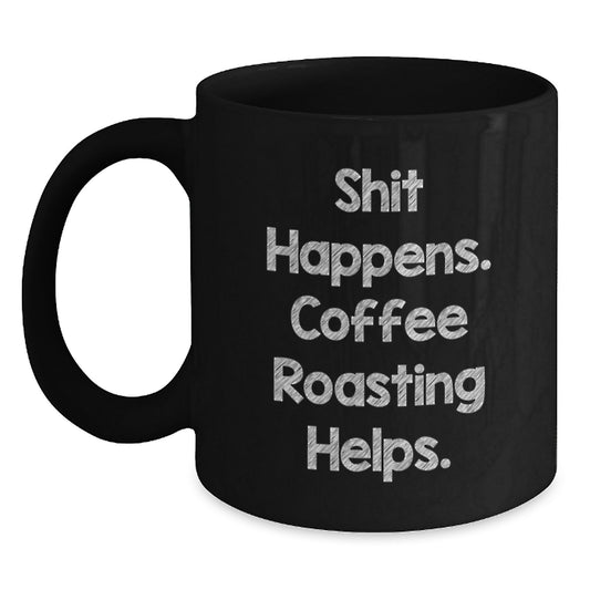 Funny Coffee Roasting Graduation Gifts from Friends and Family, Black Coffee Mug 11oz or 15oz, Coffee Roasting Helps, Unique Graduation Unique Gifts for Coffee Roasting Enthusiasts - Main