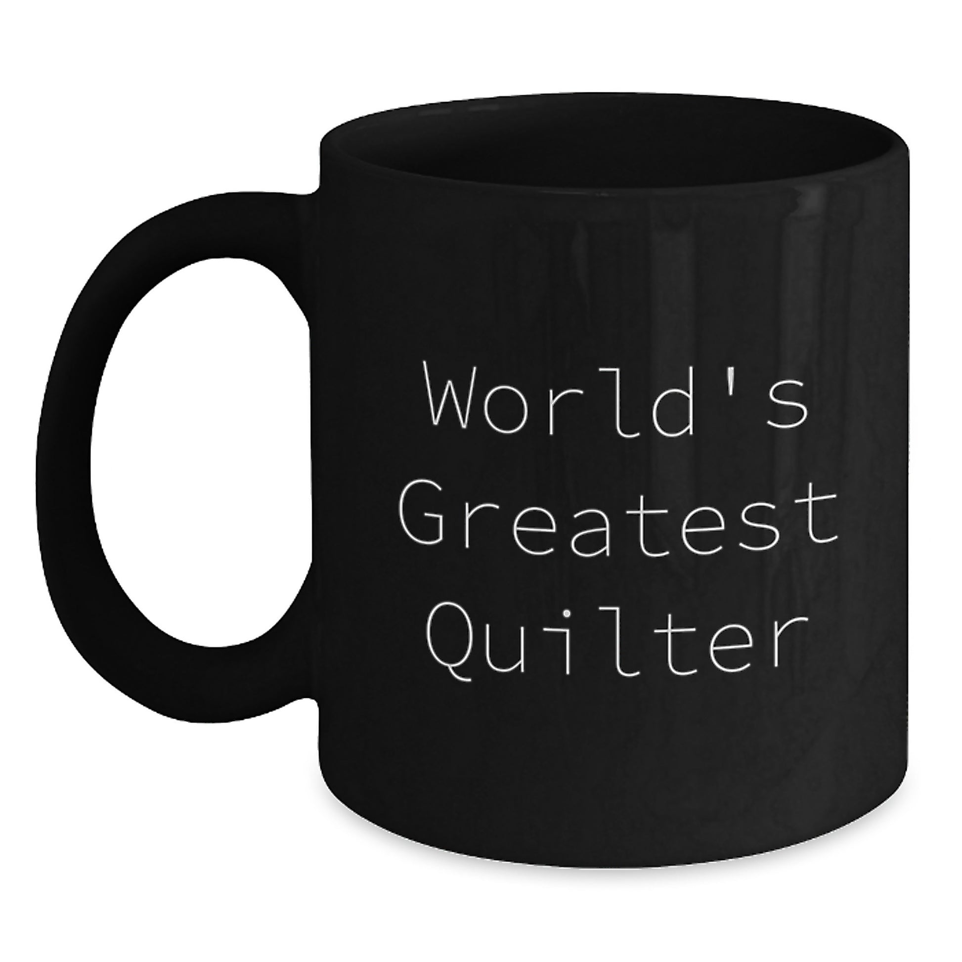 Funny Quilter Gifts from Family Members, World's Greatest Quilter - Black Coffee Mug for Quilter Graduation Unique Gifts - Main