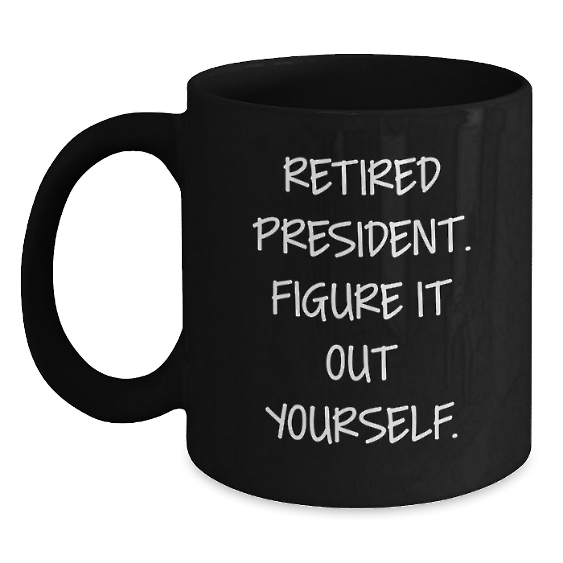 Funny President Black Coffee Mug Gifts for Men from Friends on Graduation Day - Main