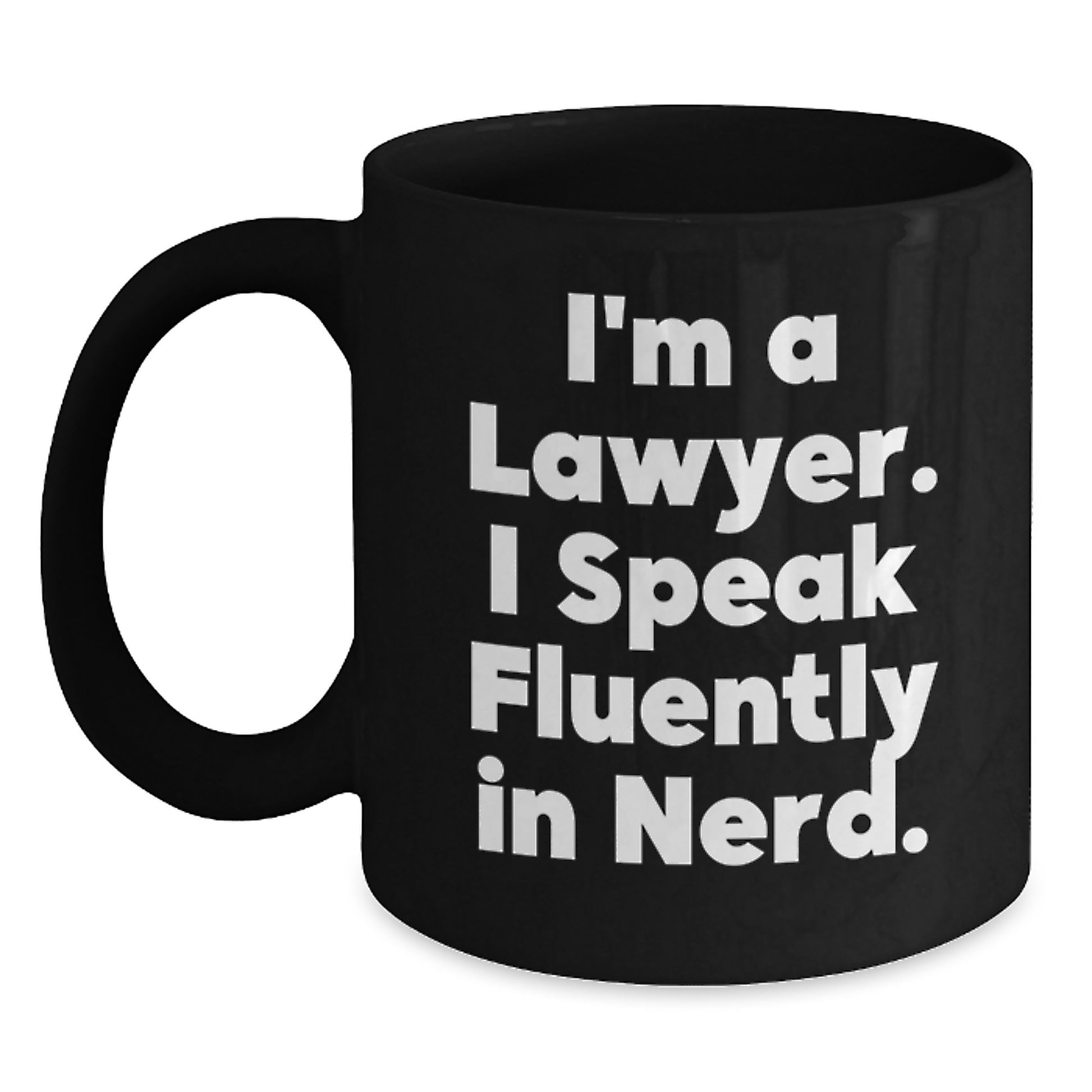 Funny Lawyer Gifts from Friends - I'm A Lawyer. I Speak Fluently In genius. Black Coffee Mug for Birthday Unique Presents - Main