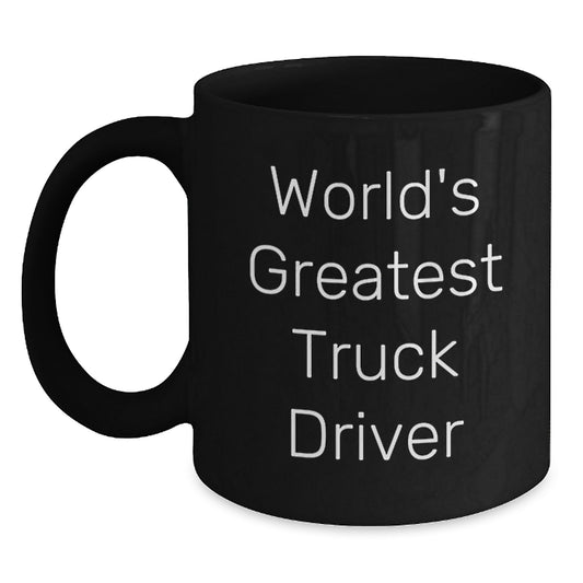 Truck Driver Gifts for Him, Funny World's Greatest Truck Driver Quote, Black Coffee Mug, Ideal Gift for Dad on Father's Day from Family - Main