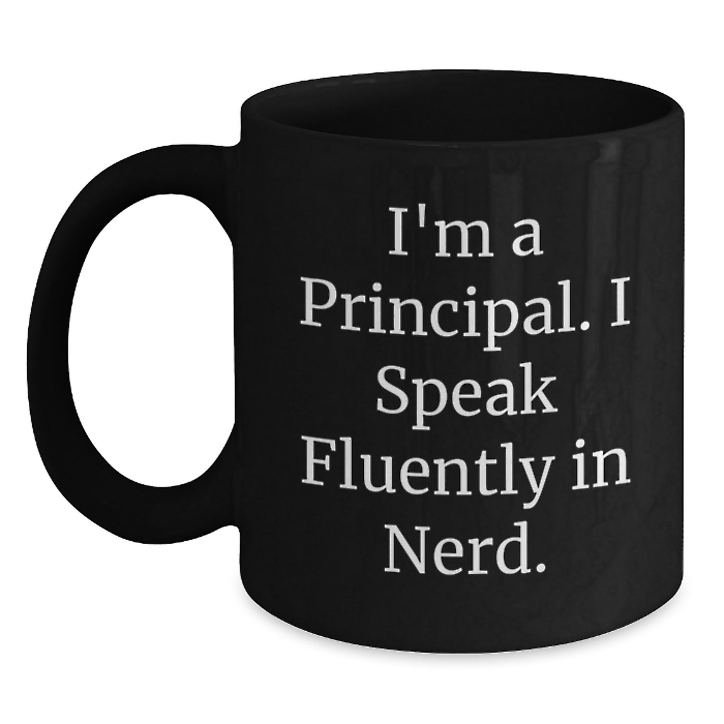 Funny Principal Gifts - Birthday Unique Presents for Principal Men, 'I'm A Principal. I Speak Fluently In genius.', Black Coffee Mug, 11oz/15oz - Main