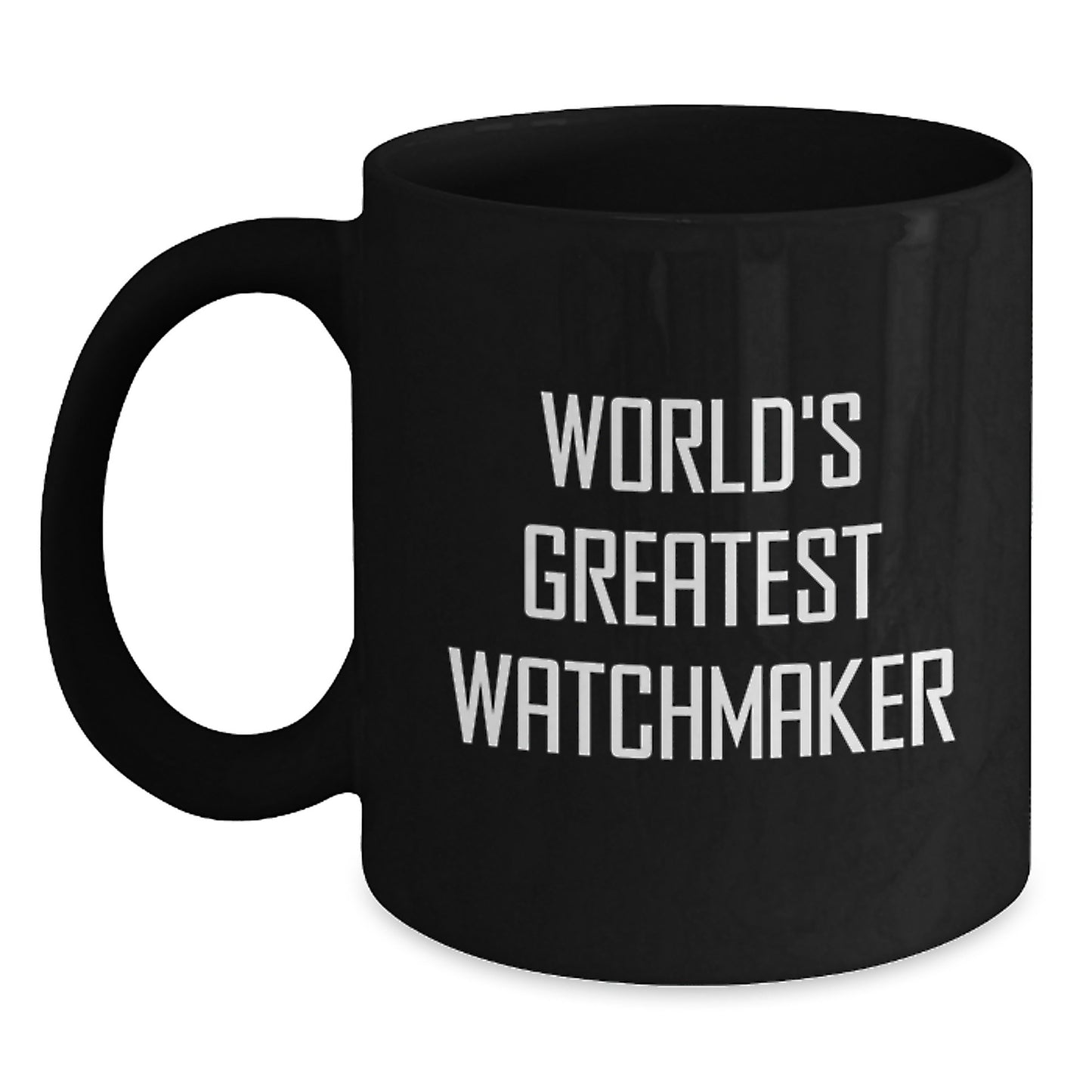 World's Greatest Watchmaker Funny Graduation Gifts from Friends to Watchmaker Men, Black Coffee Mug - Inspirational Quote, Unique Gifts for Watchmaker - Main