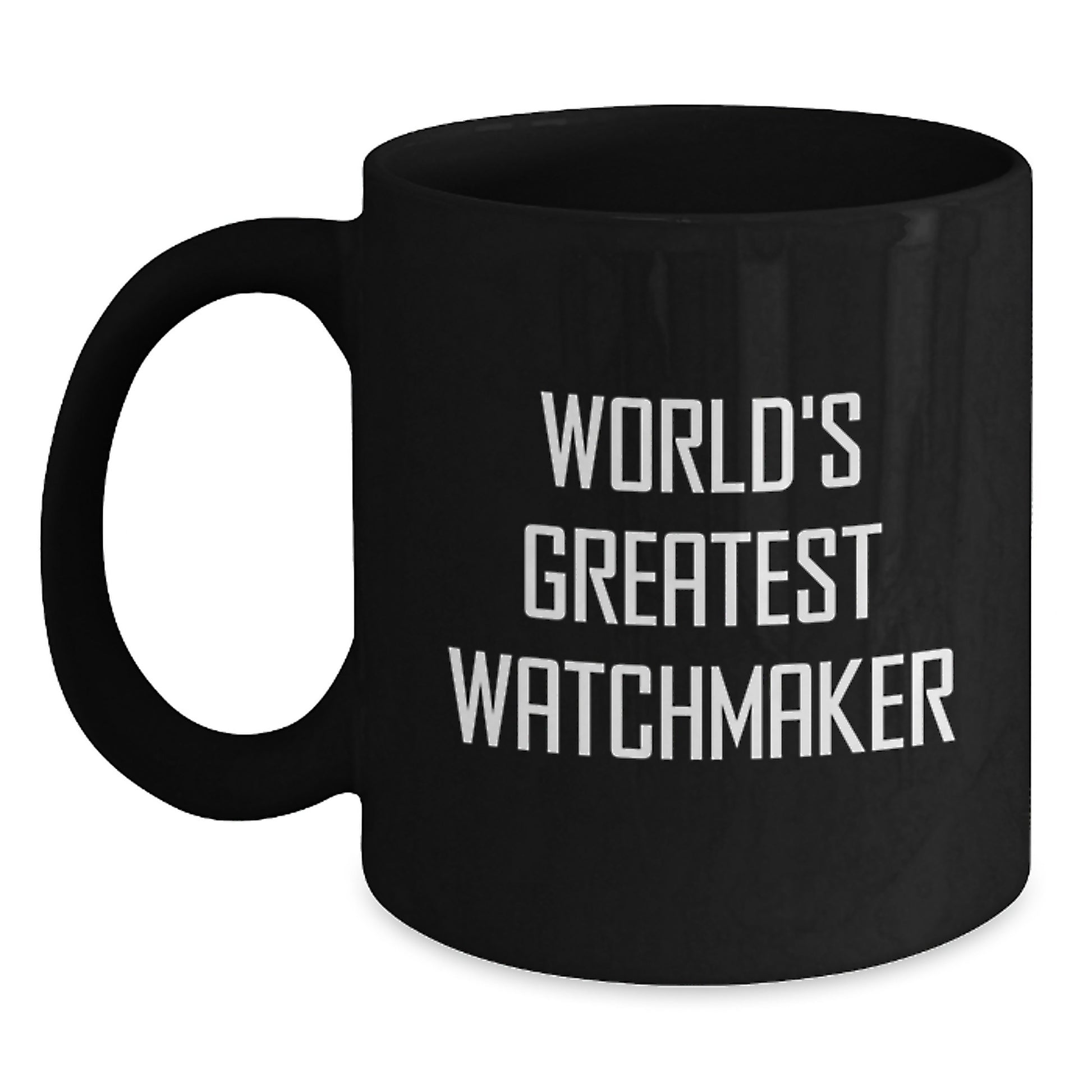 World's Greatest Watchmaker Funny Graduation Gifts from Friends to Watchmaker Men, Black Coffee Mug - Inspirational Quote, Unique Gifts for Watchmaker - Main