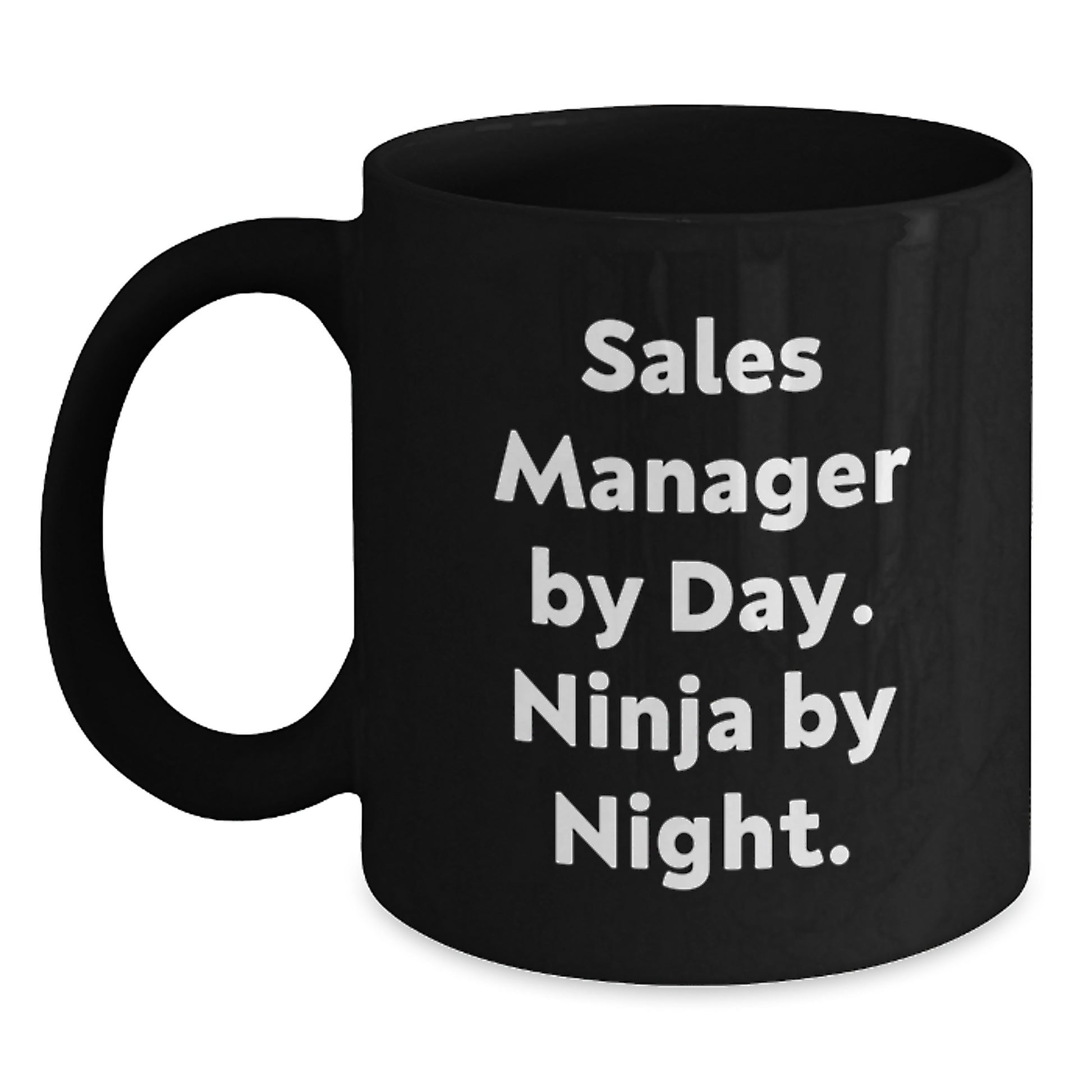 Funny Sales Manager Gifts from Mom, Black Coffee Mug for Sales Manager By Day. Ninja By Night., Graduation Unique Gifts - Main