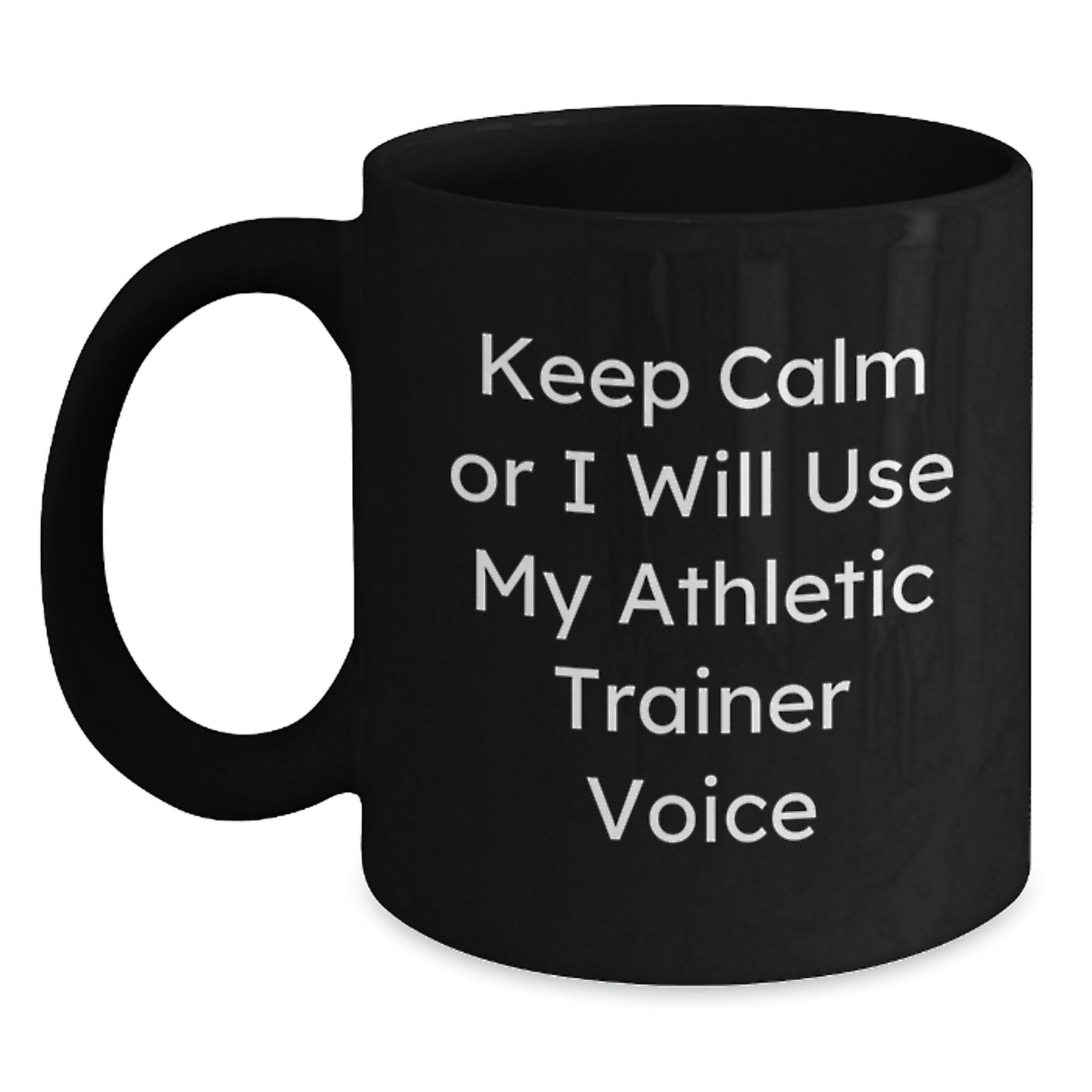Funny Athletic Trainer Gifts for Men Women Friends, Keep Calm Or I Will Use My Athletic Trainer Voice, Black Coffee Mug for Graduation Unique Gifts - Main