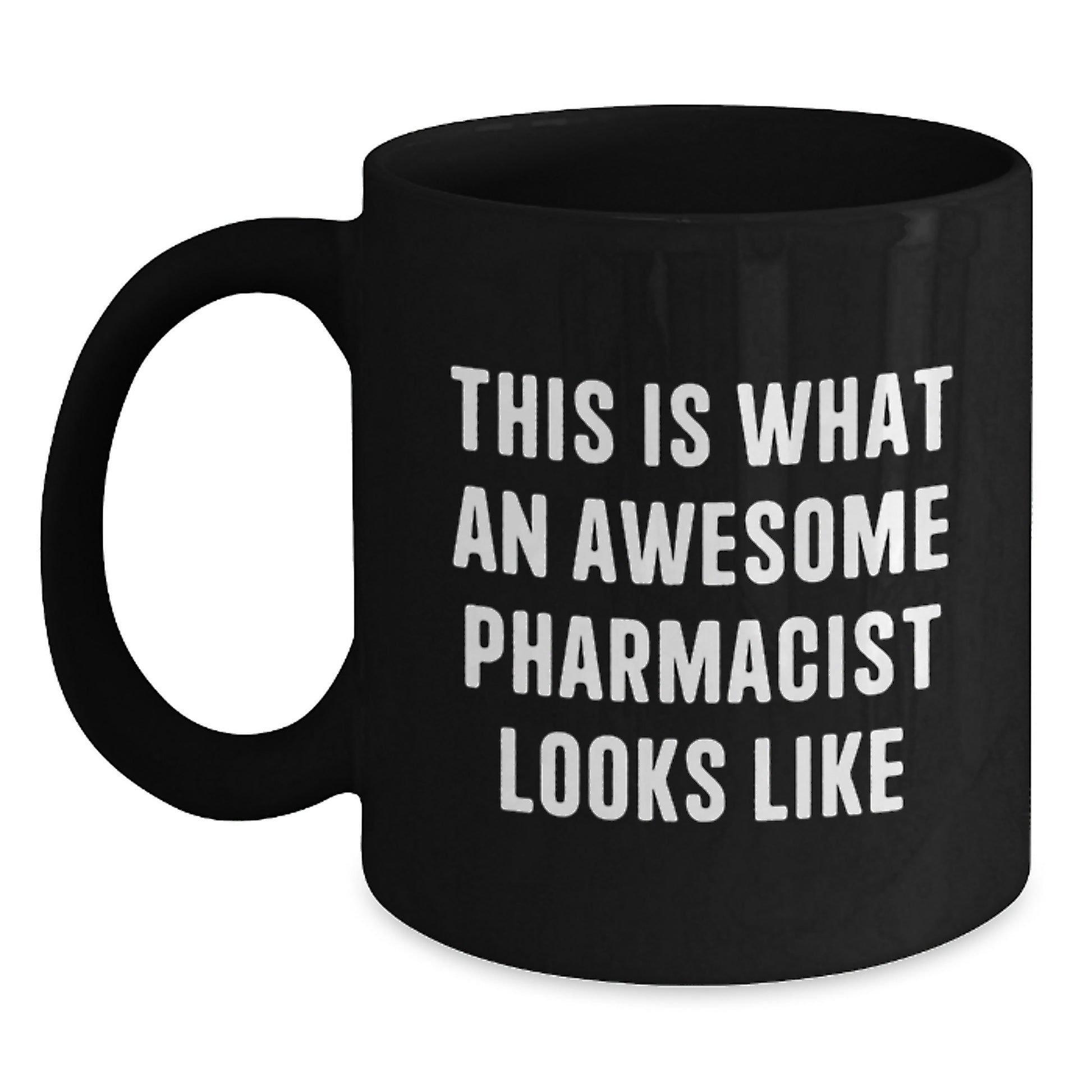 Funny Pharmacist Gifts from Friends for Pharmacist Graduation Unique Mugs, Black Coffee Mug with This Is What An Awesome Pharmacist Looks Like Quote, 11oz or 15oz Ceramic Mug - Main