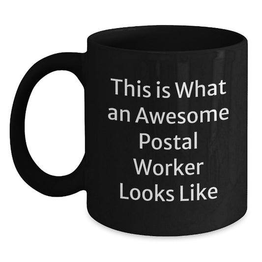 Funny Postal Worker Gifts from Friends for Men - 'This Is What An Awesome Postal Worker Looks Like' Black Coffee Mug - Main