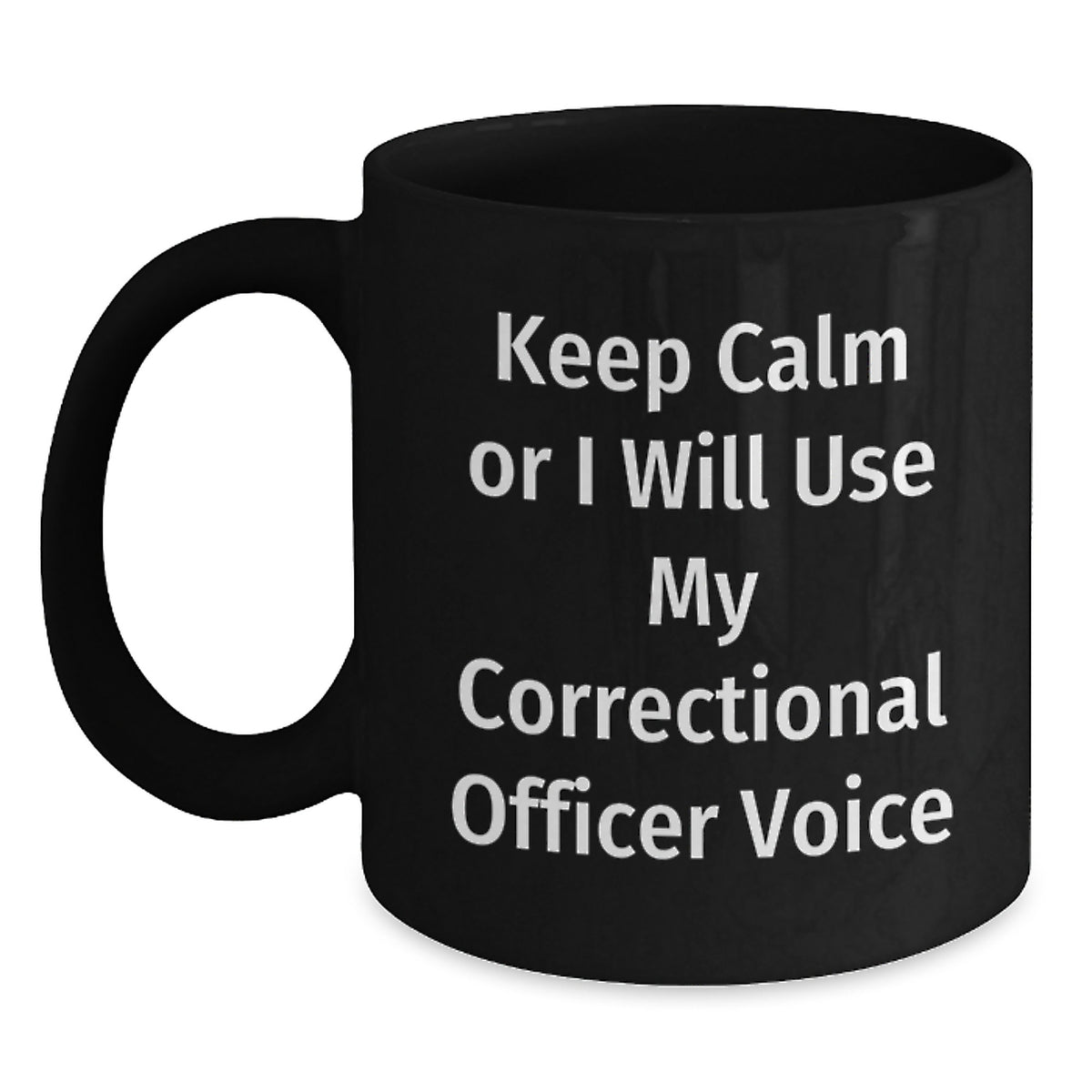 Correctional Officer Keepsake Gift for Him Keep Calm Or I Will Use My - Main