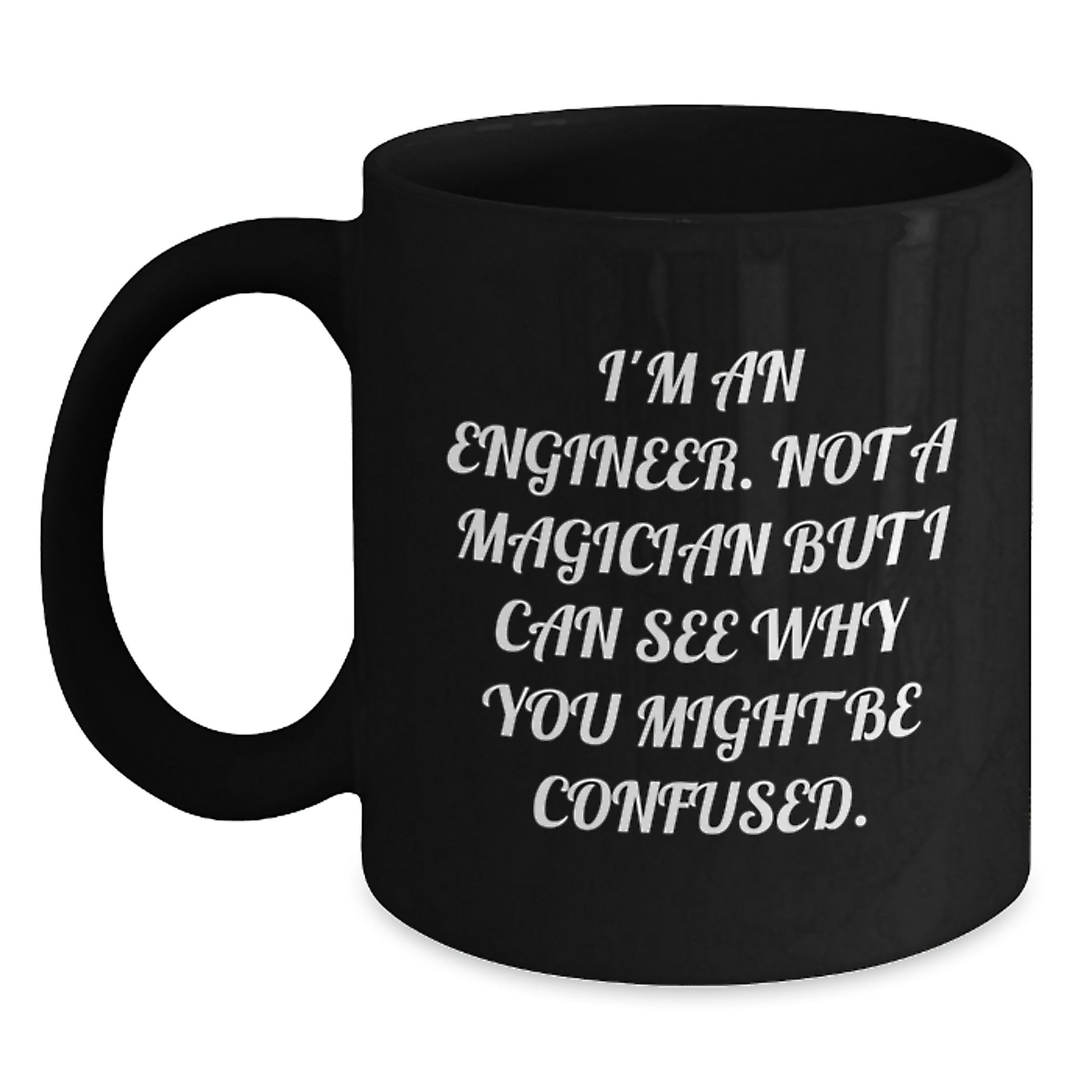 Funny Engineer Gifts from Friends - Black Coffee Mug for Engineer, Men, Women, Graduation Unique Gifts - Main