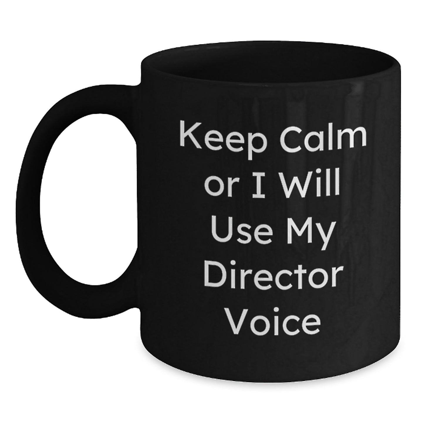 Funny Director Gifts for Him, Cute Black Coffee Mug with Keep Calm Or I Will Use My Director Voice Quote, Perfect Graduation Unique Gifts from Family to Son, Best Friend or Coworker - Main