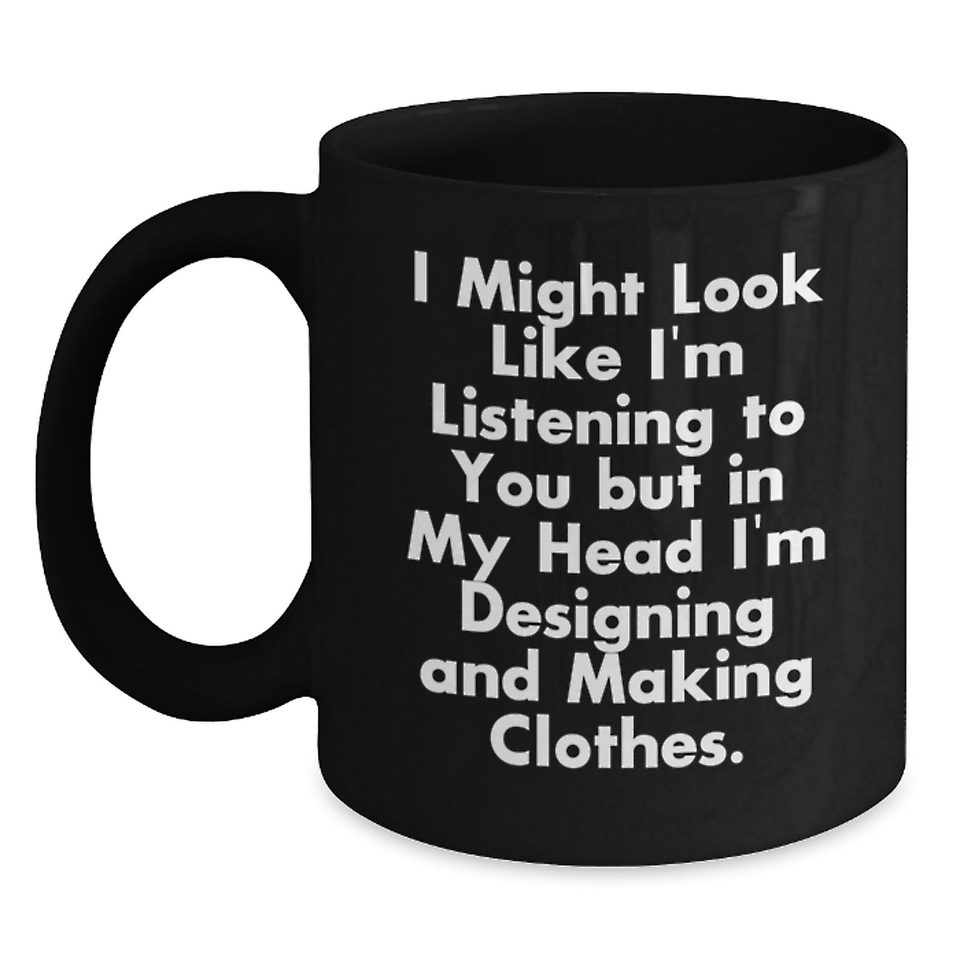 Funny Designing and Making Clothes Gifts for Graduation Unique Black Coffee Mugs - Main