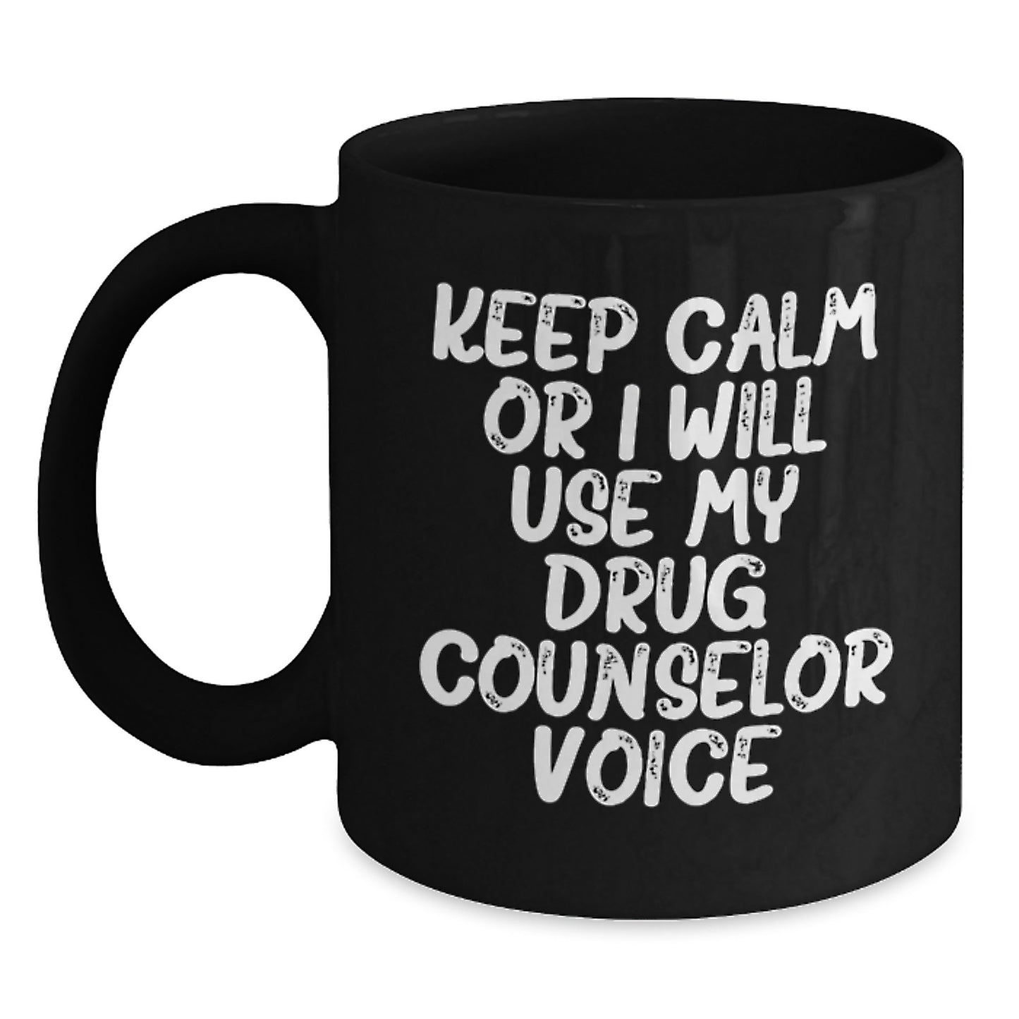 Funny Drug Counselor Gifts for Men, Black Coffee Mugs, 'Keep Calm Or I Will Use My Drug Counselor Voice' Unique Graduation Gifts for Friends, Family, Coworkers - Main
