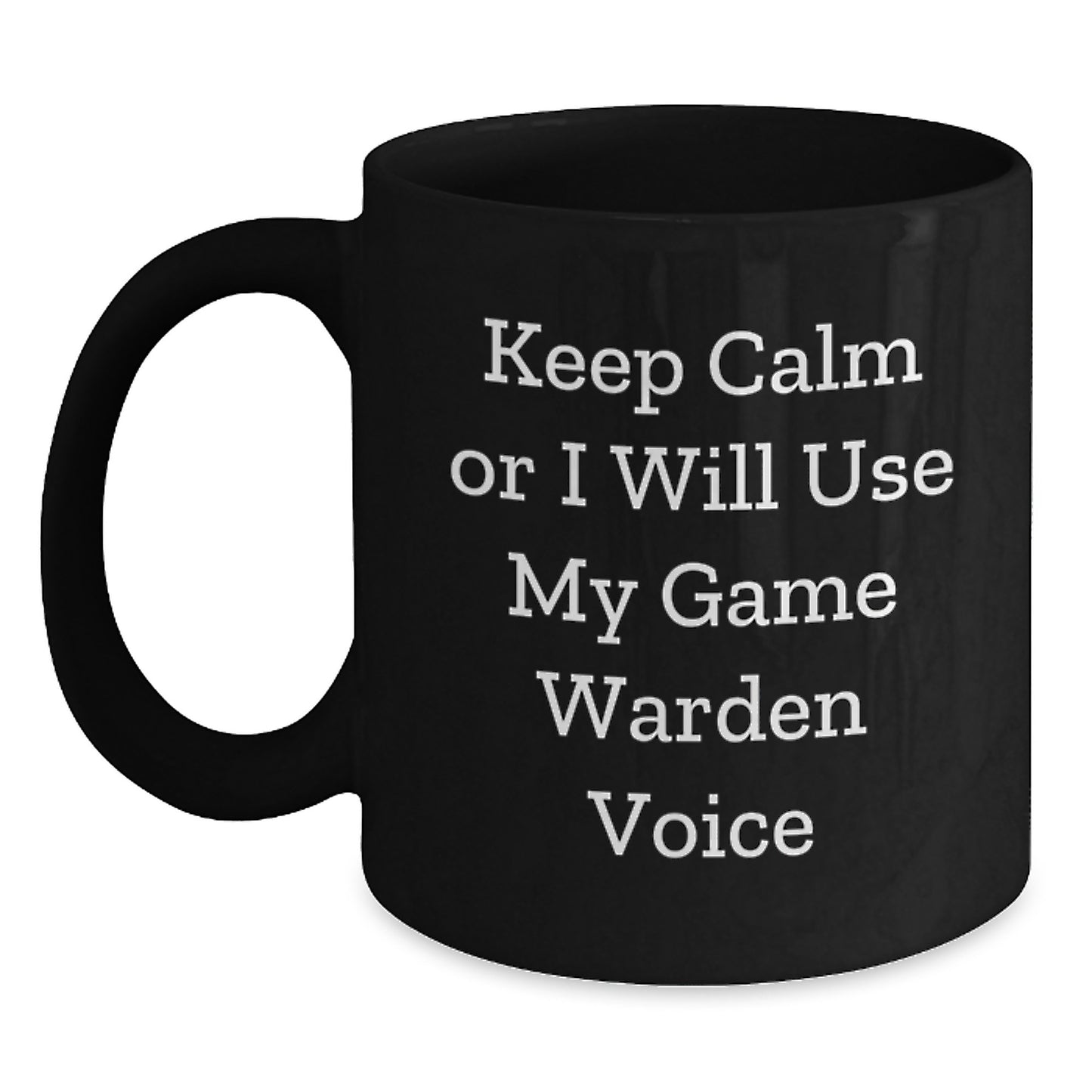 Funny Game Warden Gifts for Dad, Black Coffee Mugs with Keep Calm Or I Will Use My Game Warden Voice Humor, Unique Father's Day Unique Gifts from Family, Friends, or Men - Main