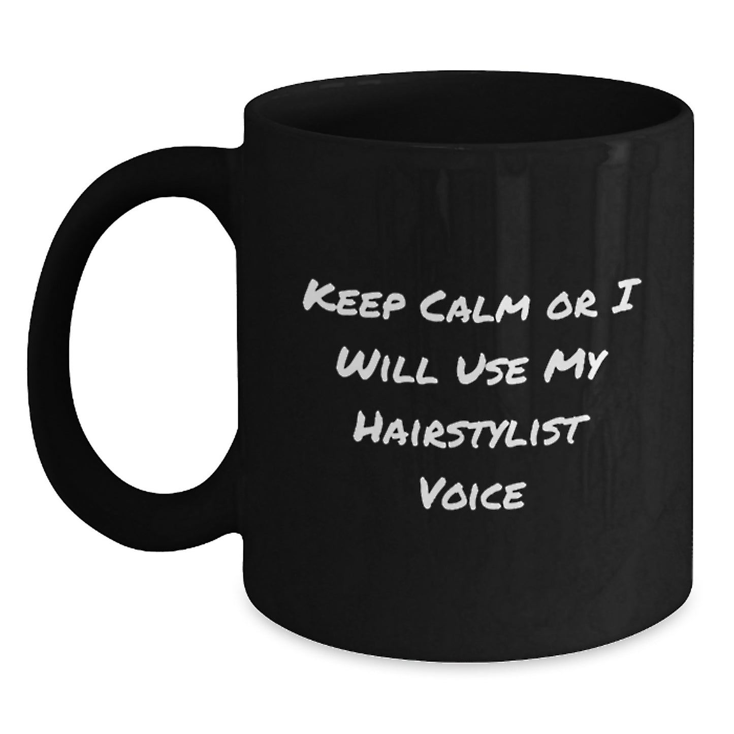 Funny Hairstylist Gifts from Men, Unique Black Coffee Mug for Hairstylist Friends, Keep Calm Or I Will Use My Hairstylist Voice - Main