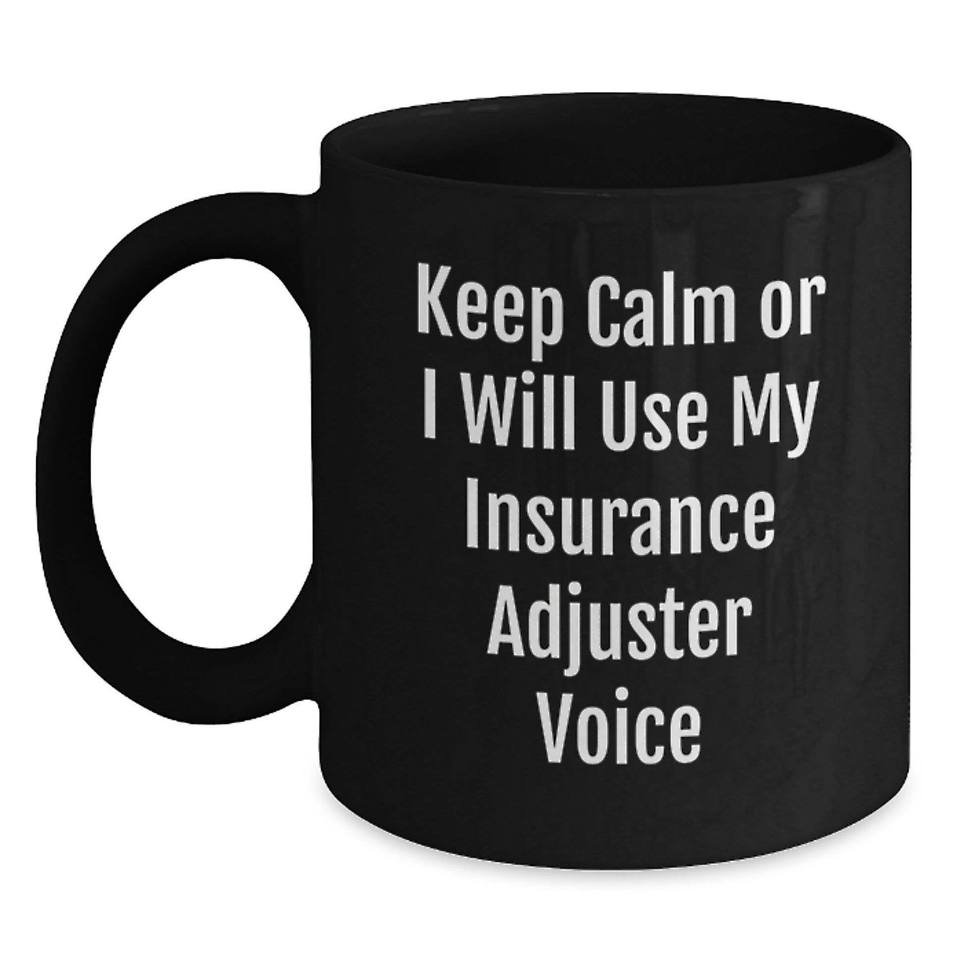 Insurance Adjuster Humor Gifts for Men from Insurance Adjuster Enthusiasts - Keep Calm - Main