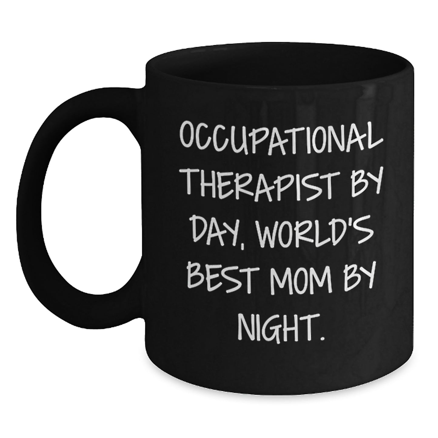 Funny Occupational Therapist Gifts for Women - Black Coffee Mug with Inspirational Quote, 'Occupational Therapist By Day, World's Best Mom By Night' - Gift from Friends - Main