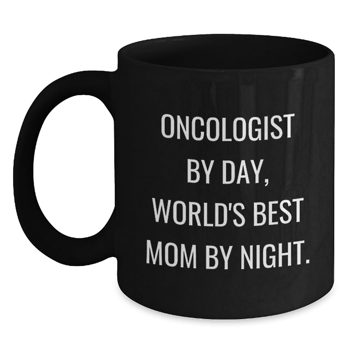 Funny Gifts for Oncologists, Inspirational Quote - 'Oncologist By Day, World's Best Mom By Night.' - Black Coffee Mugs for Birthday Unique Gifts from Mom, Daughter, Family Friends - Main