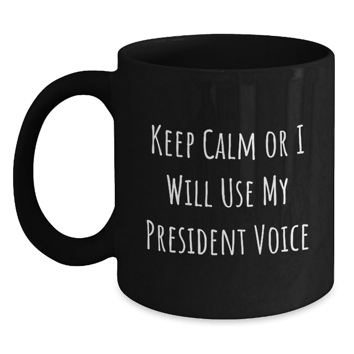 President Gift for Him Keep Calm Keepsake Coffee Mug - Main